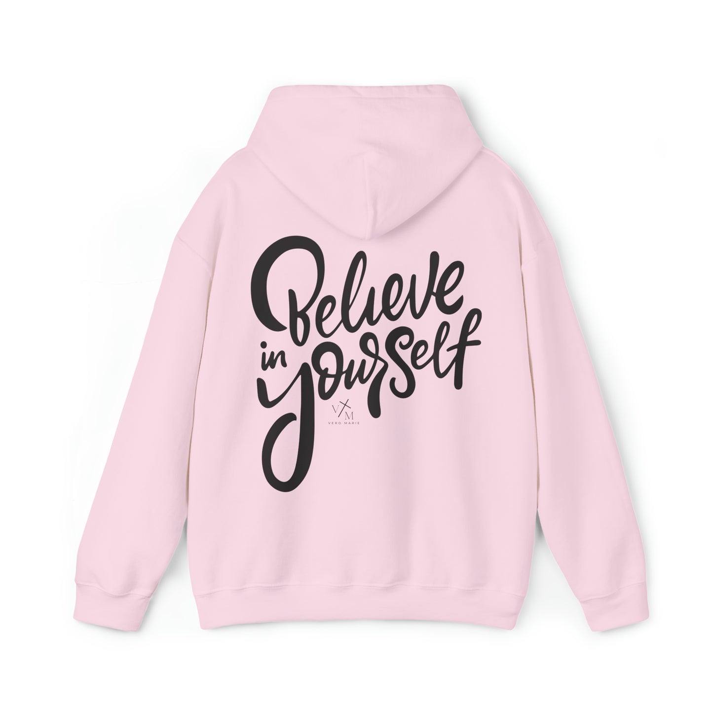 VM "Believe in yourself." - Unisex Hooded Sweatshirt