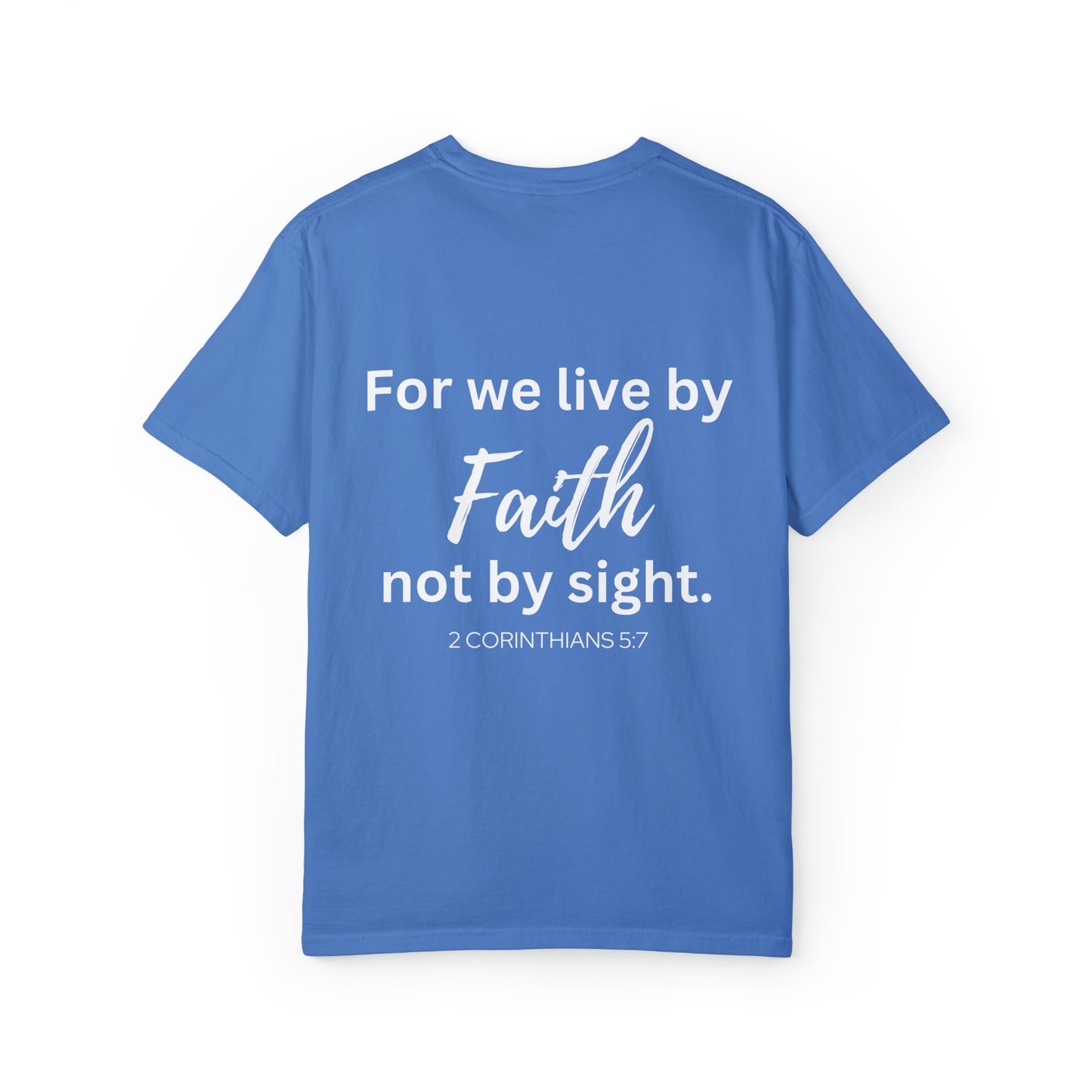 VM "For we live by faith, not by sight." - Unisex Comfort Colors T-shirt