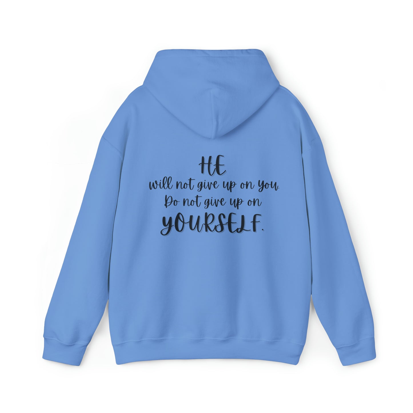 VM "HE will not give up on you. Do not give up on yourself." - Unisex Hooded Sweatshirt