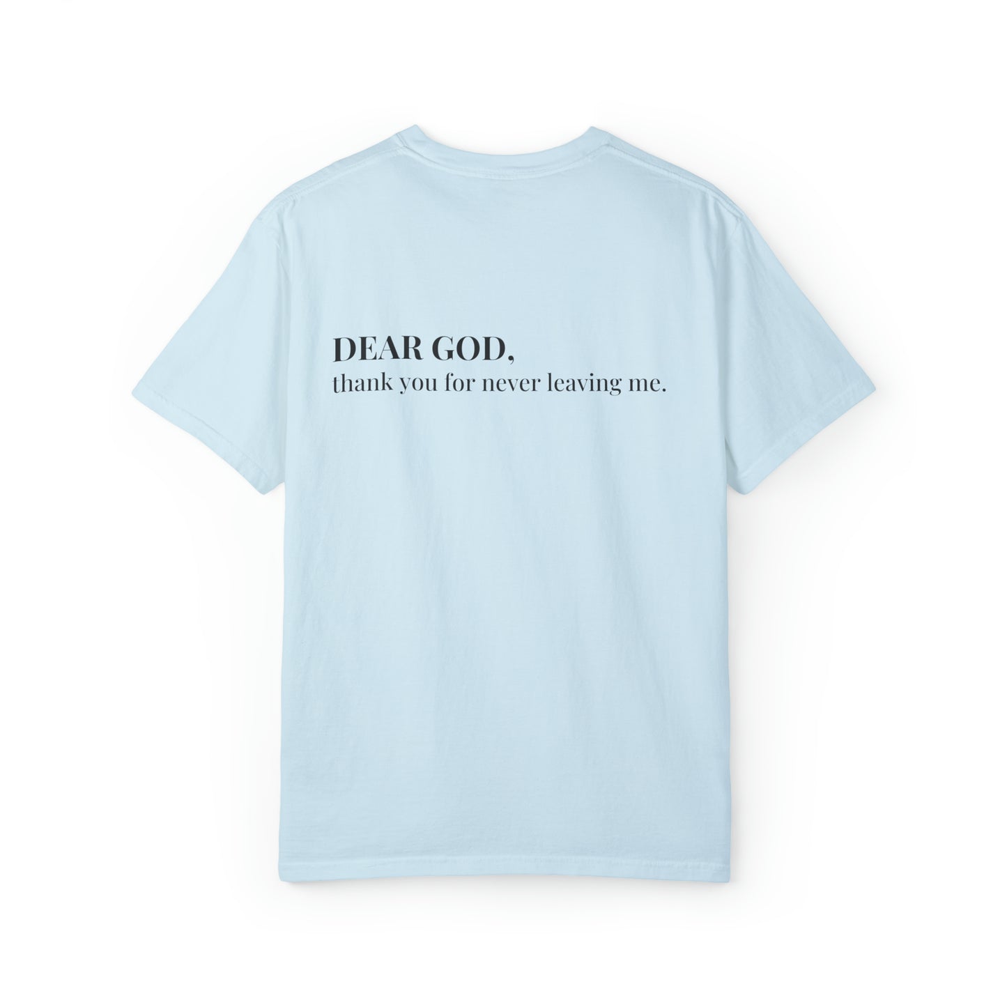 VM "DEAR GOD, thank you for never leaving me." - Unisex Comfort Colors T-shirt