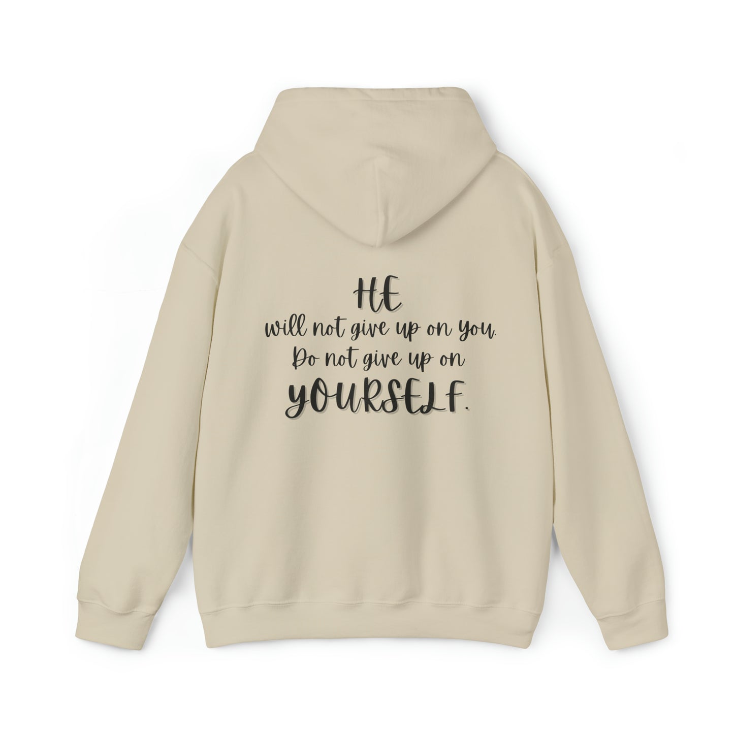 VM "HE will not give up on you. Do not give up on yourself." - Unisex Hooded Sweatshirt