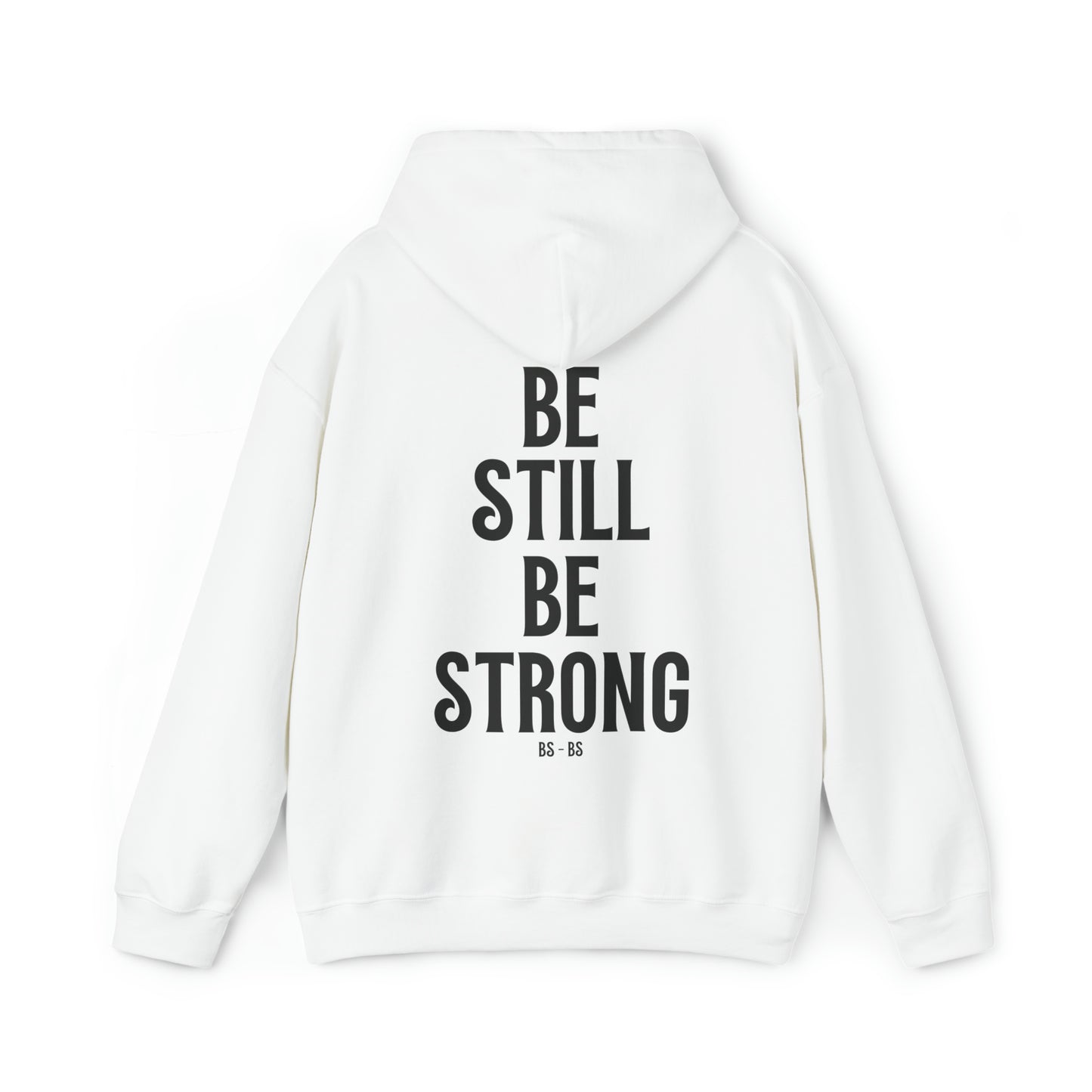 VM "BE STILL BE STRONG" - Unisex Hooded Sweatshirt
