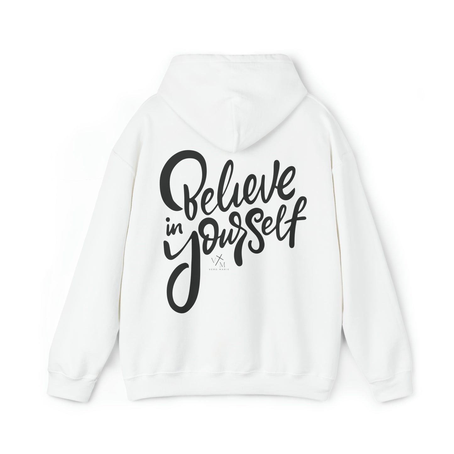 VM "Believe in yourself." - Unisex Hooded Sweatshirt