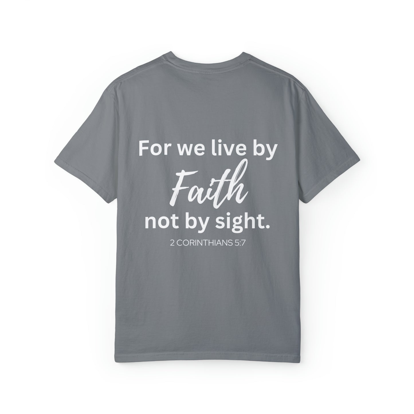 VM "For we live by faith, not by sight." - Unisex Comfort Colors T-shirt
