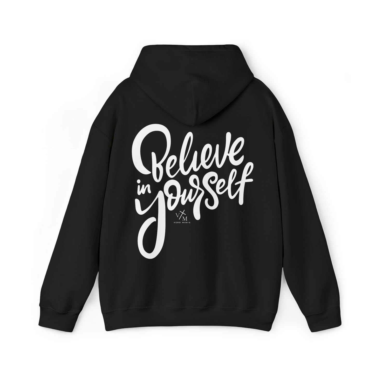 VM "Believe in yourself." - Unisex Hooded Sweatshirt