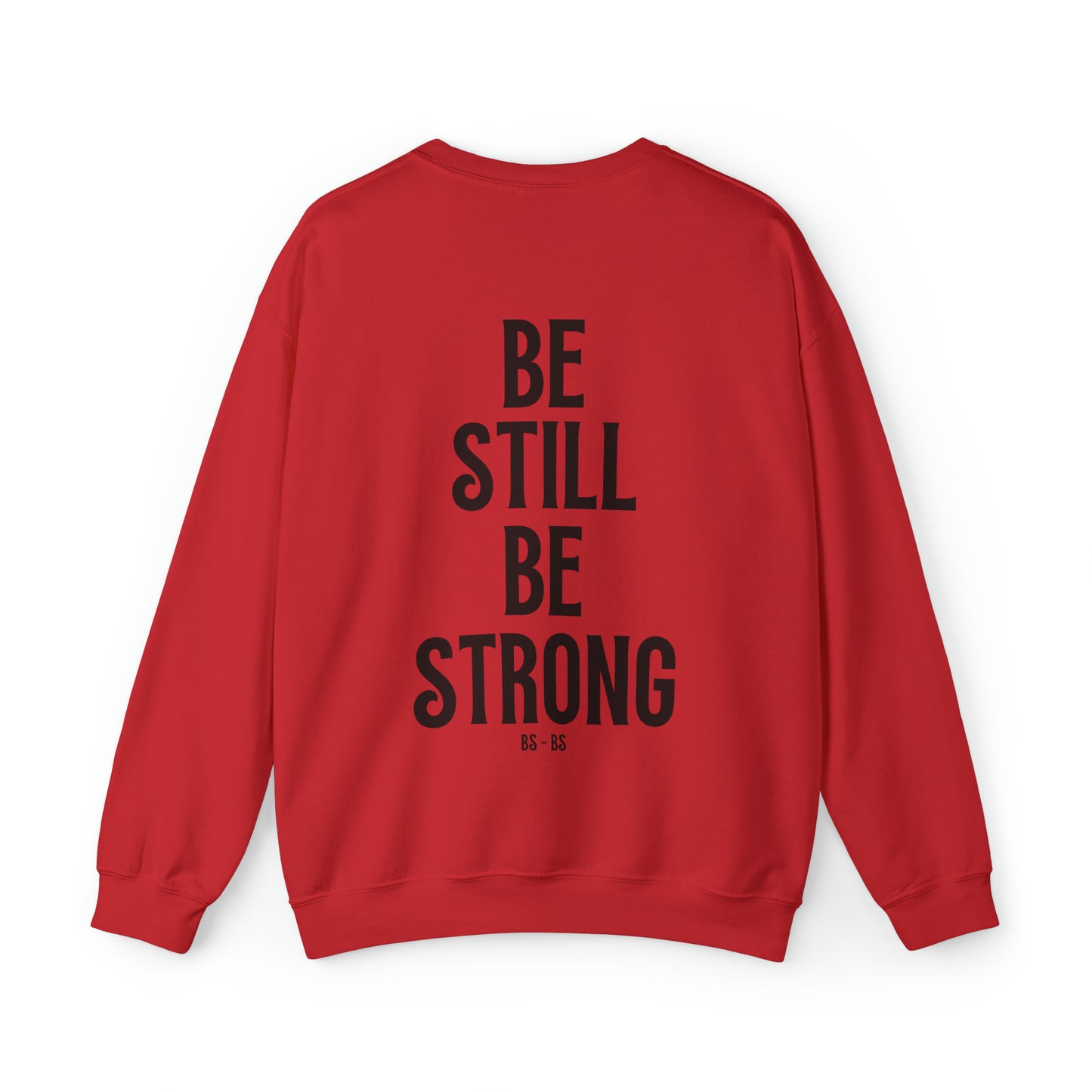 VM "BE STILL BE STRONG" - Unisex Crewneck Sweatshirt