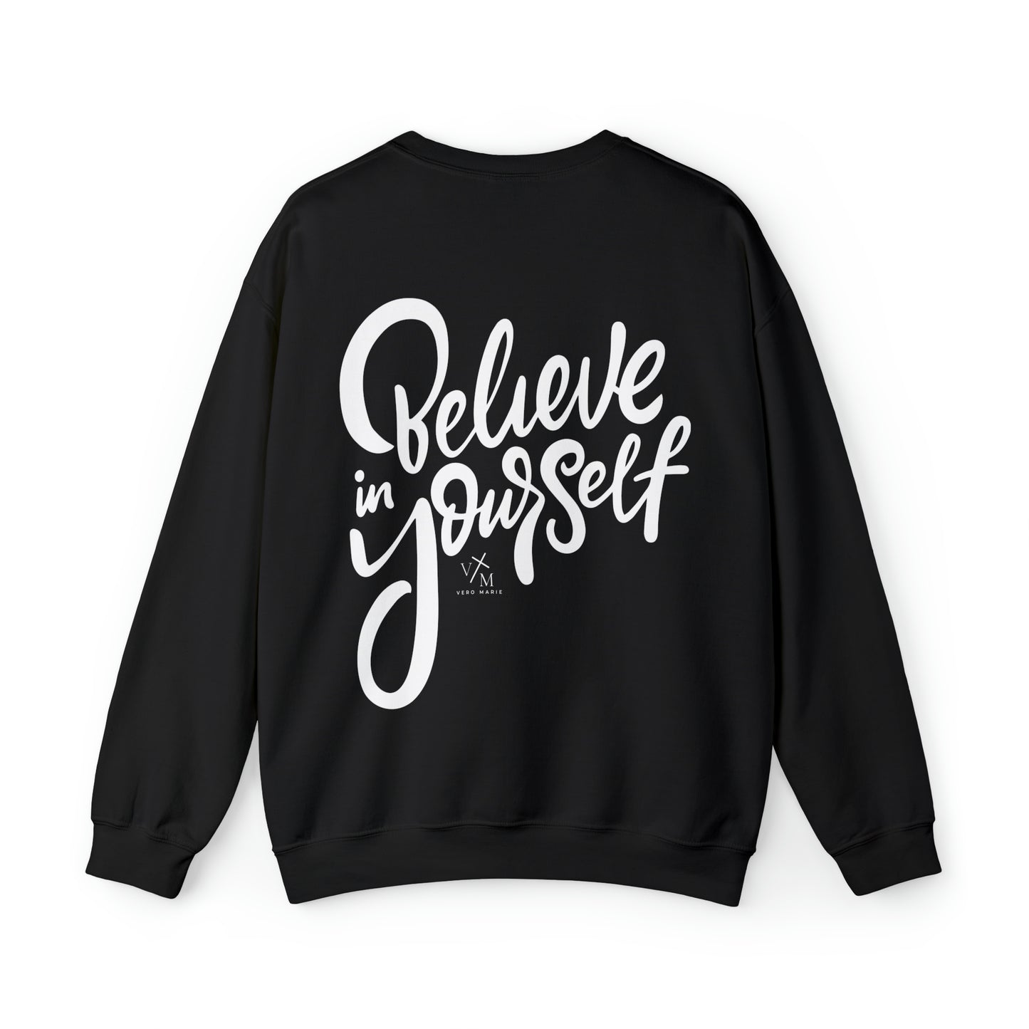 VM "Believe in yourself." - Unisex Crewneck Sweatshirt