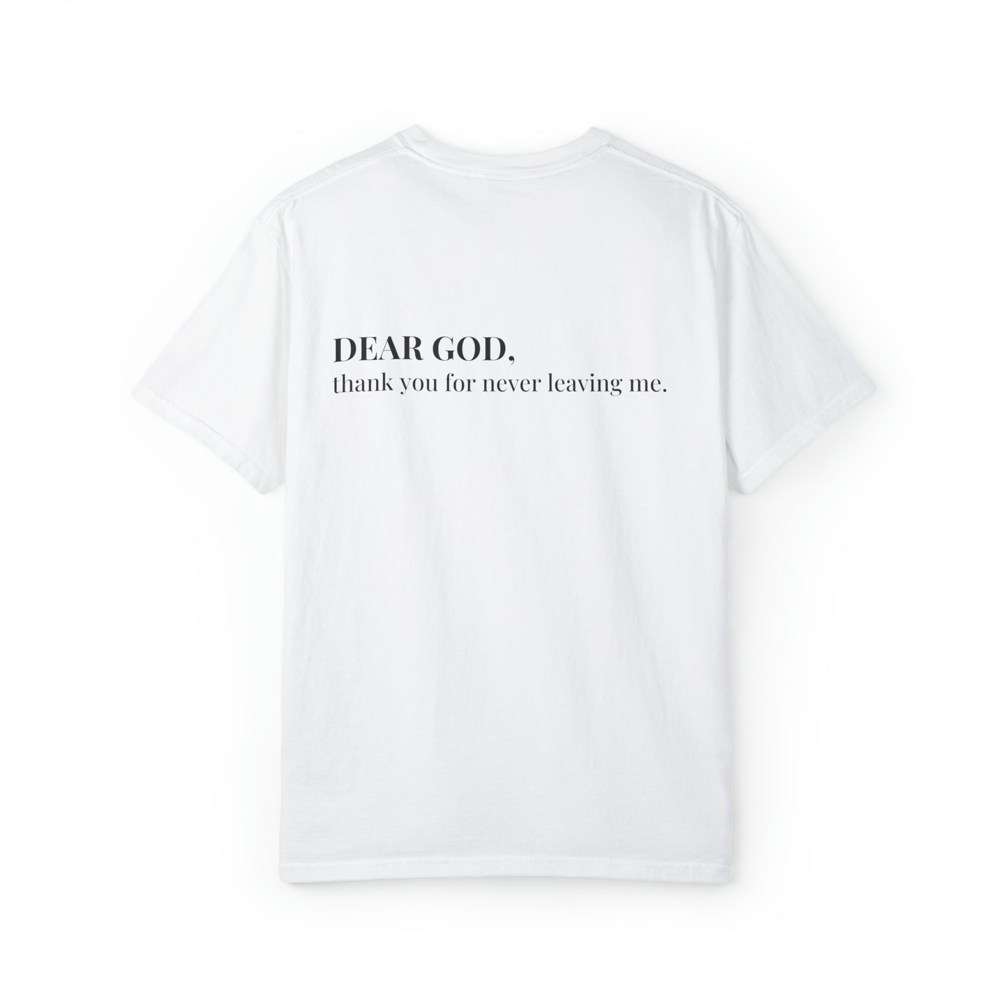 VM "DEAR GOD, thank you for never leaving me." - Unisex Comfort Colors T-shirt