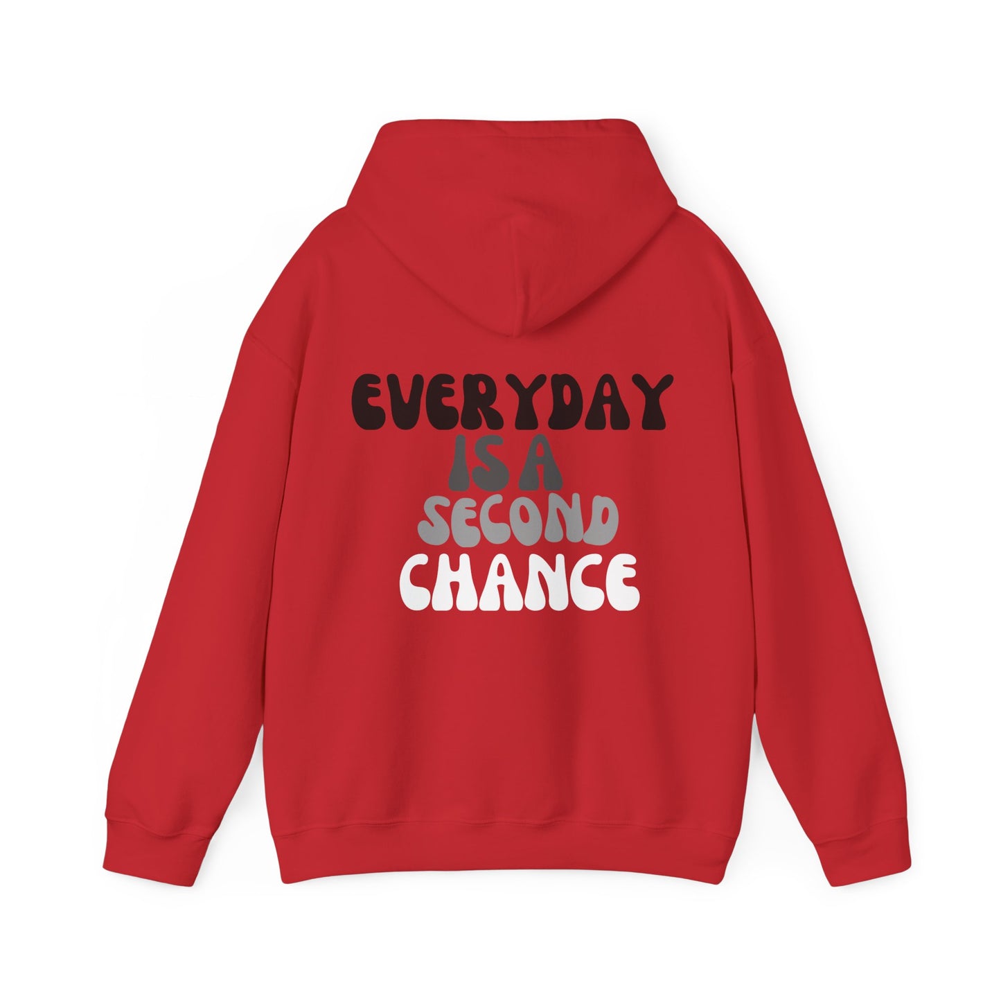 VM "Everyday is a second chance." - Unisex Hooded Sweatshirt