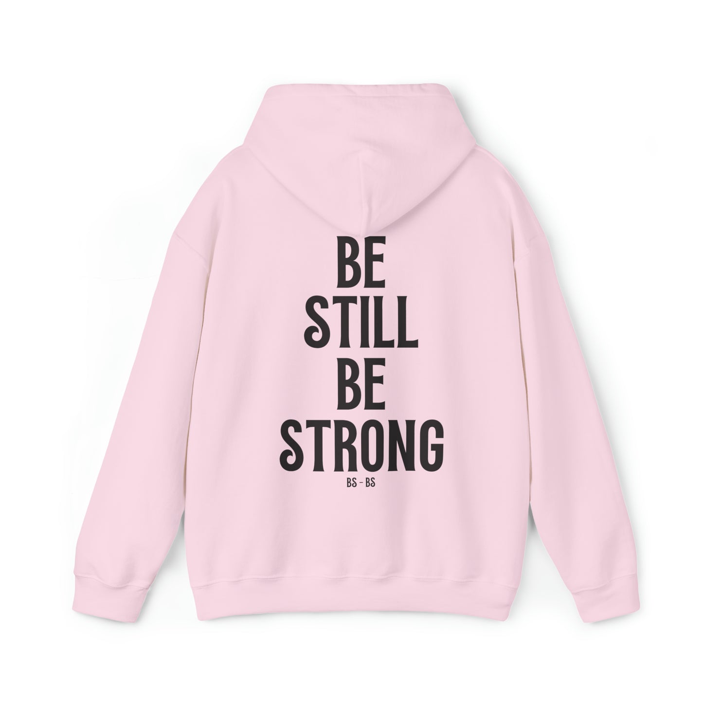 VM "BE STILL BE STRONG" - Unisex Hooded Sweatshirt