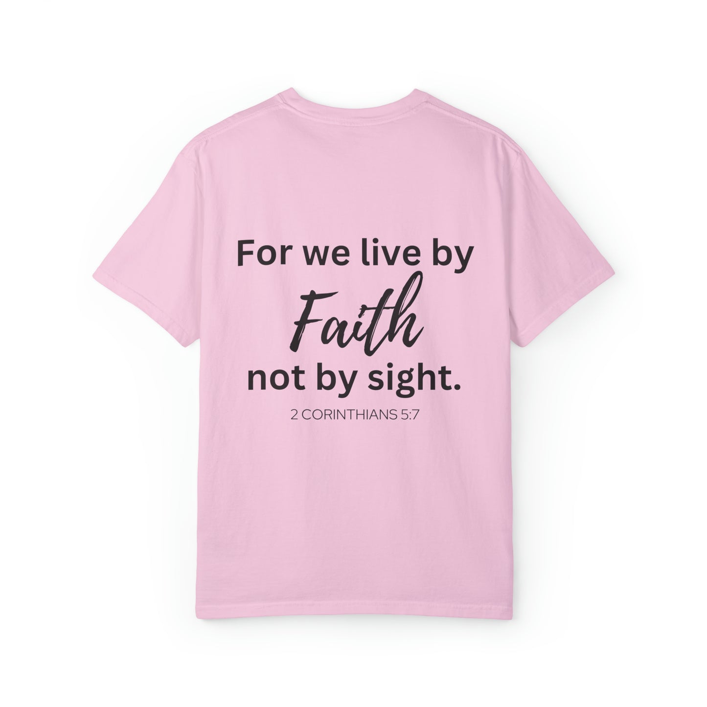 VM "For we live by faith, not by sight." - Unisex Comfort Colors T-shirt
