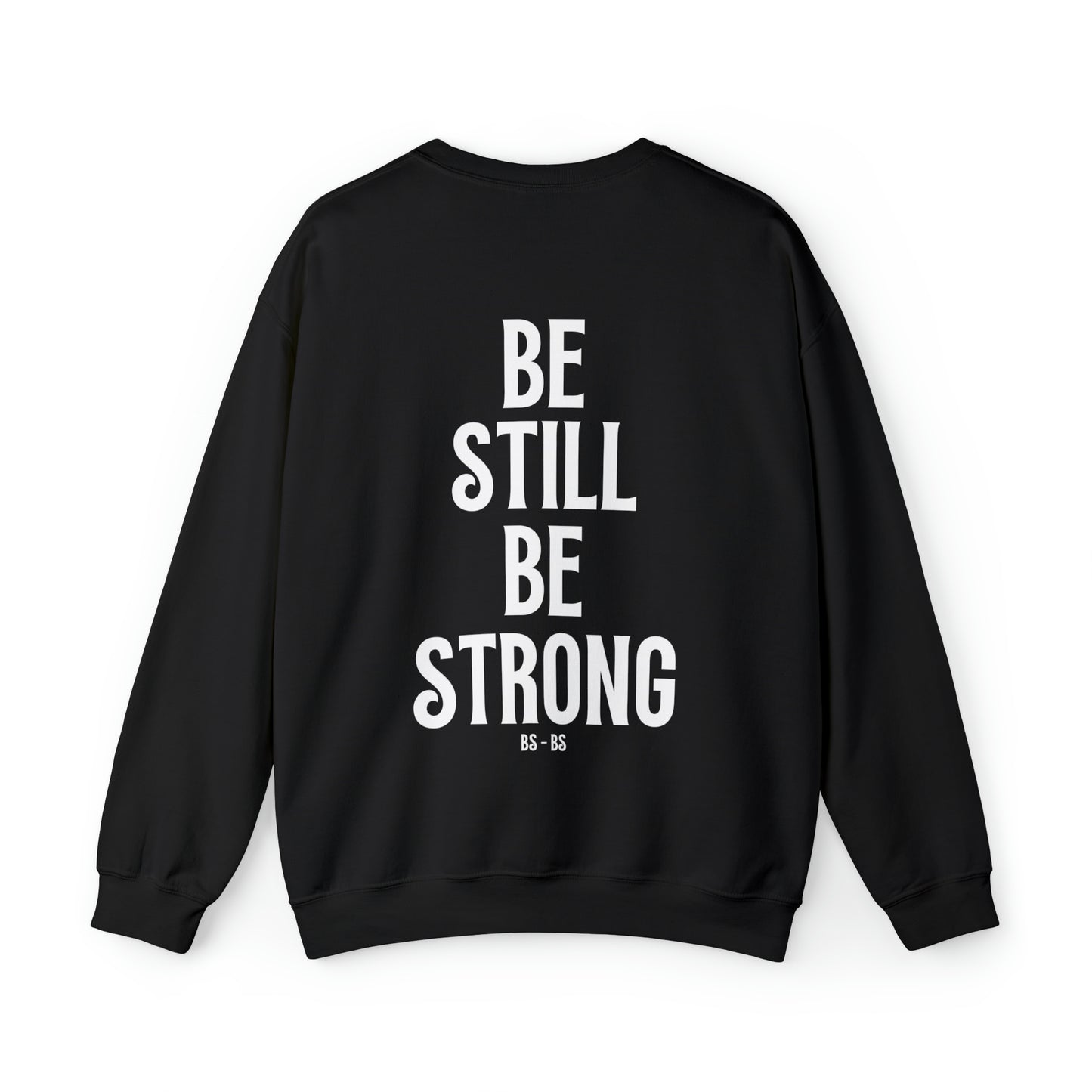 VM "BE STILL BE STRONG" - Unisex Crewneck Sweatshirt