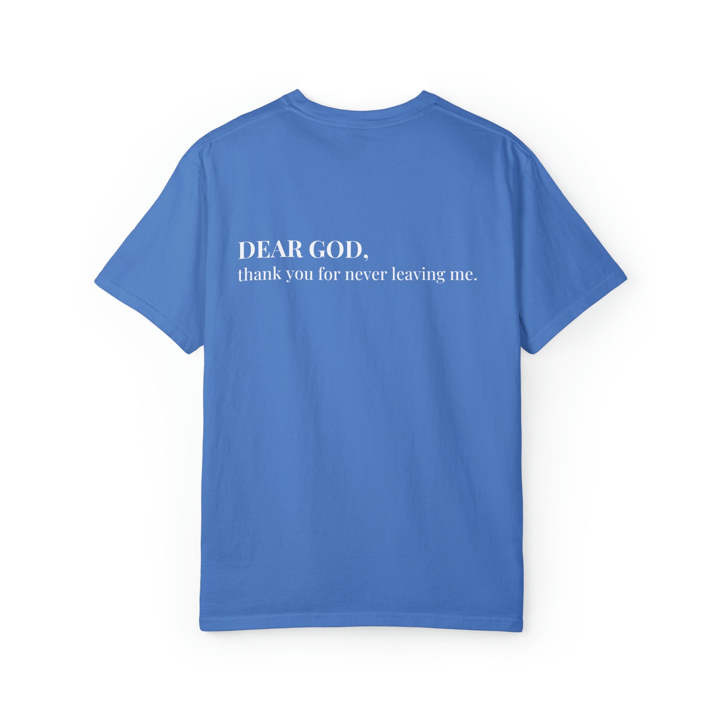 VM "DEAR GOD, thank you for never leaving me." - Unisex Comfort Colors T-shirt