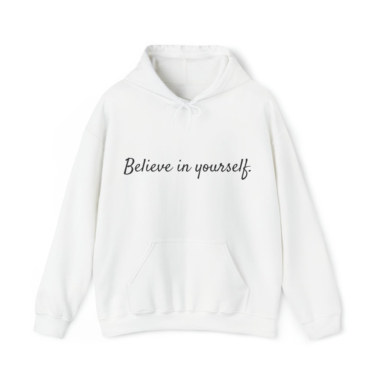 VM "Believe in yourself." - Unisex Hooded Sweatshirt