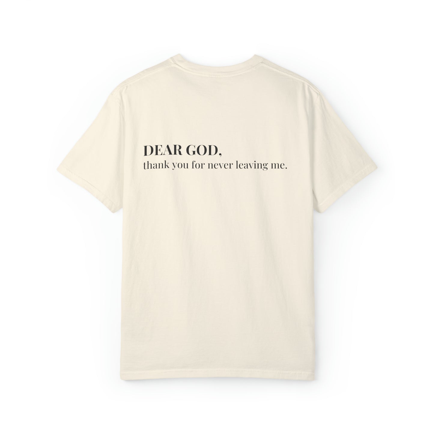 VM "DEAR GOD, thank you for never leaving me." - Unisex Comfort Colors T-shirt