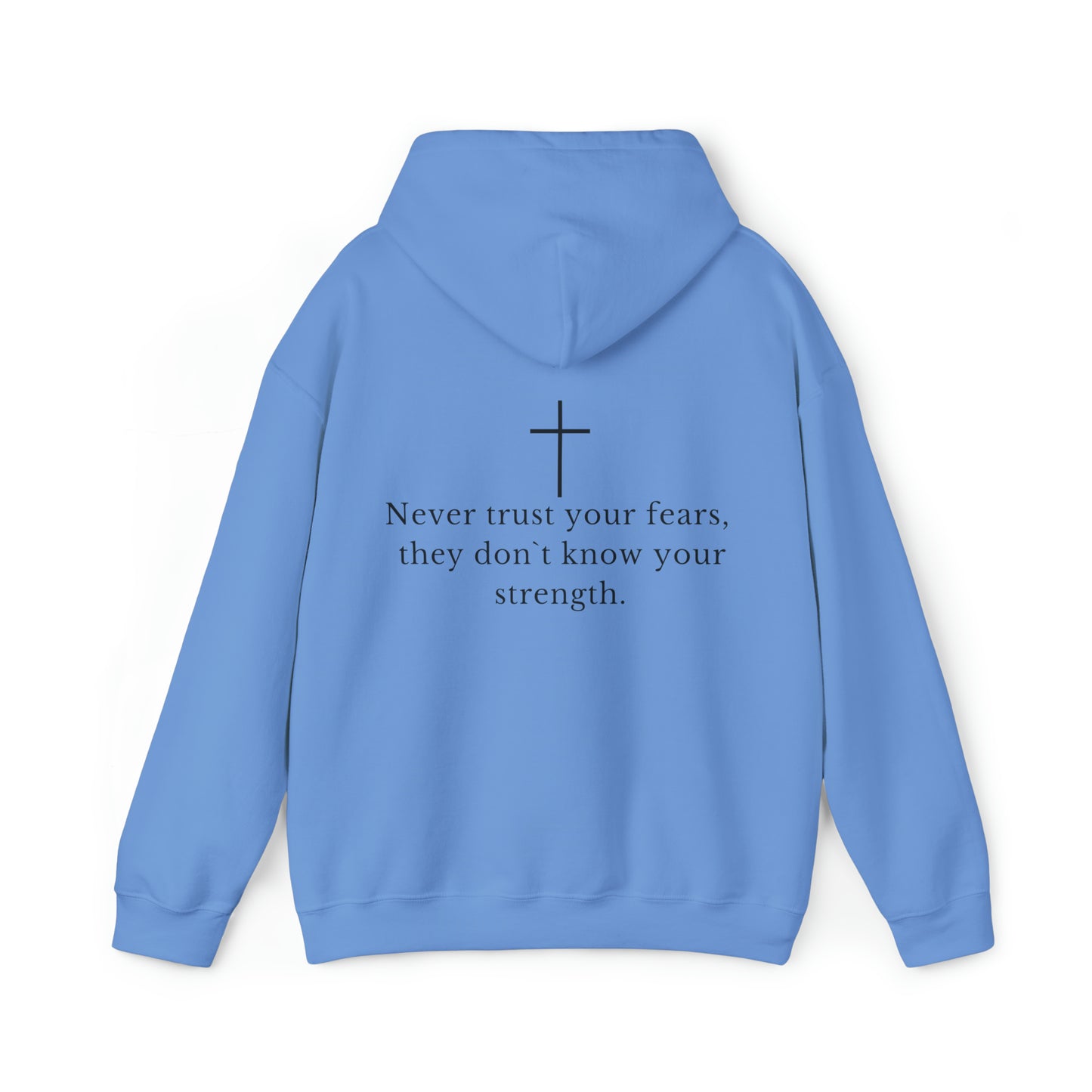 VM "Never trust your fears, they don`t know your strength." - Unisex Hooded Sweatshirt