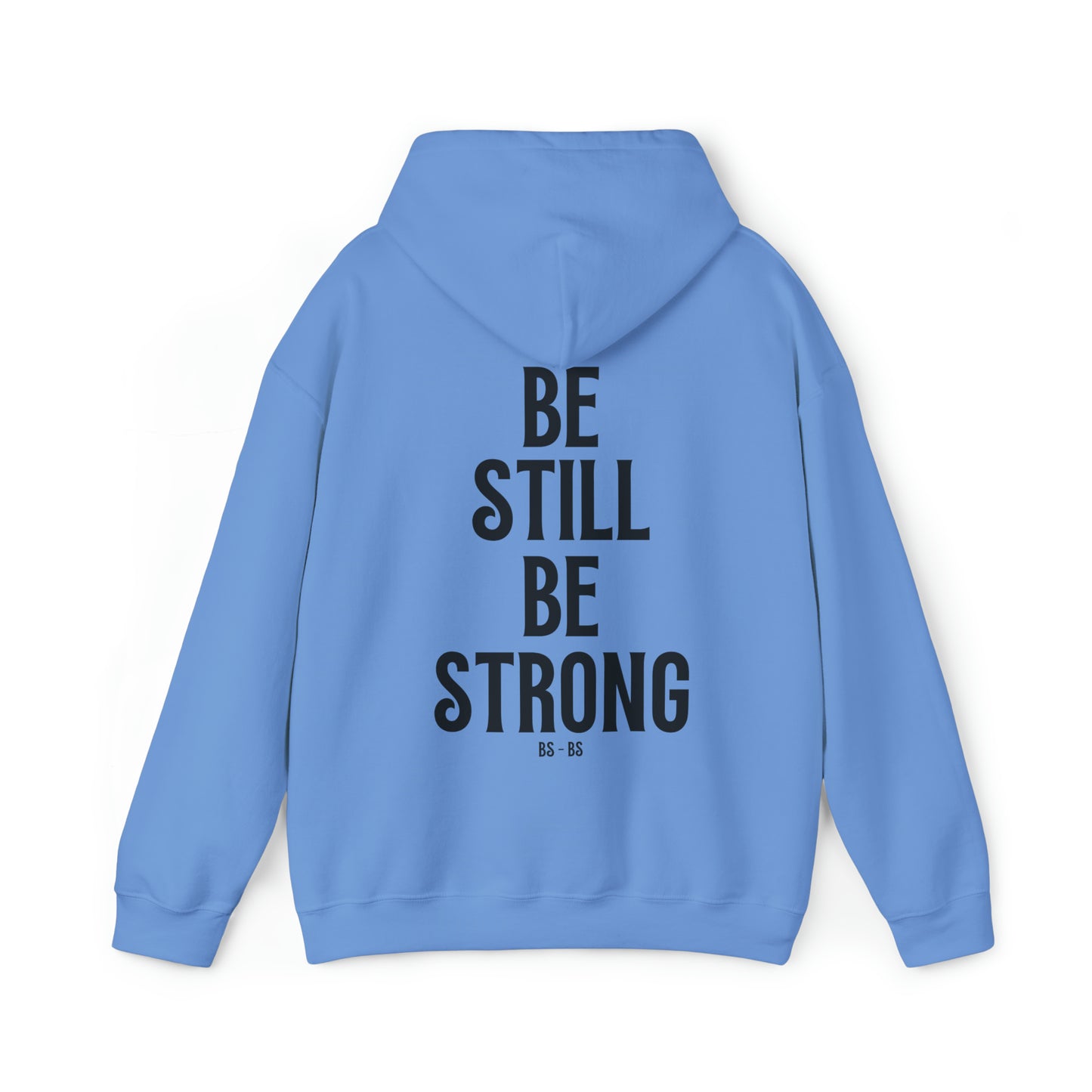 VM "BE STILL BE STRONG" - Unisex Hooded Sweatshirt