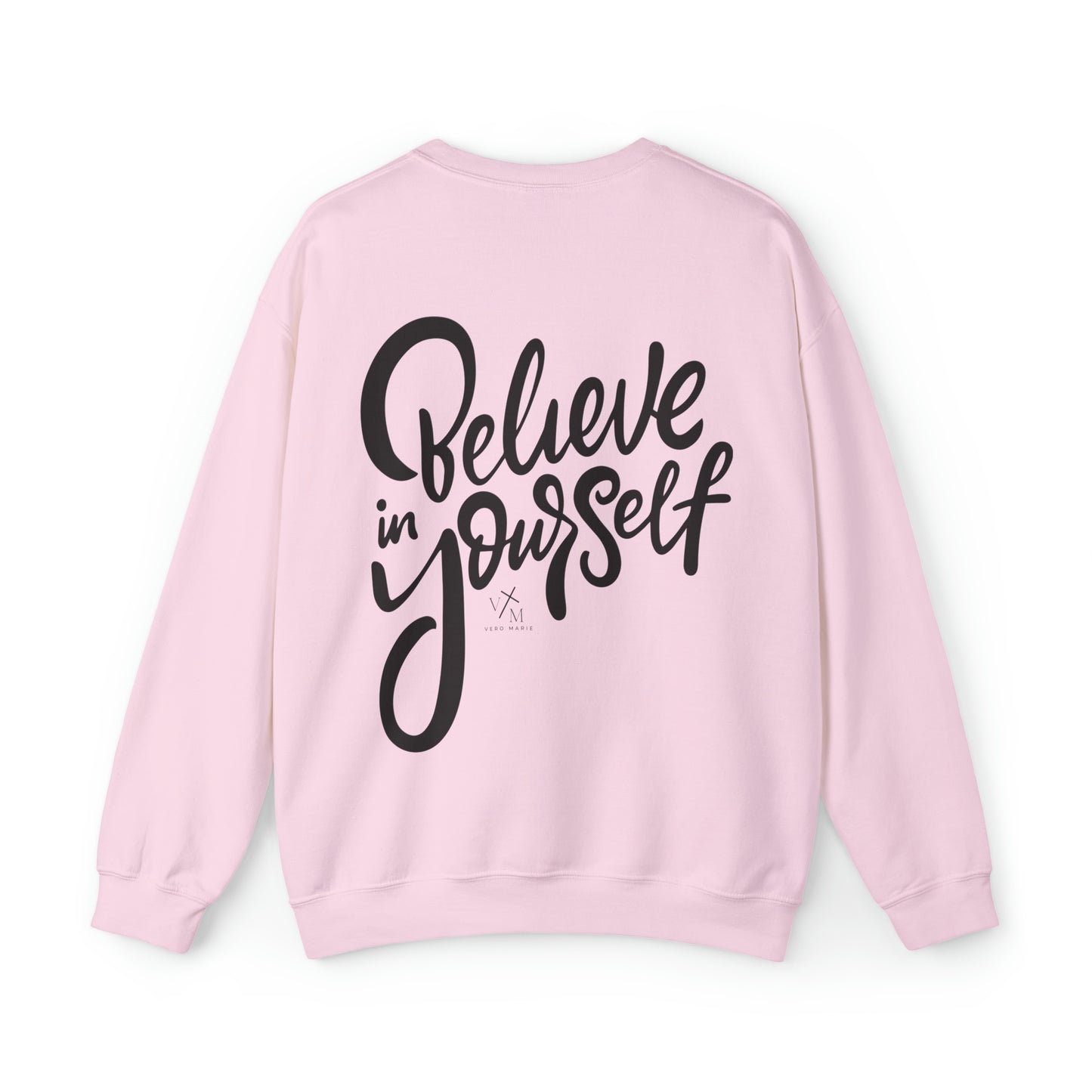 VM "Believe in yourself." - Unisex Crewneck Sweatshirt