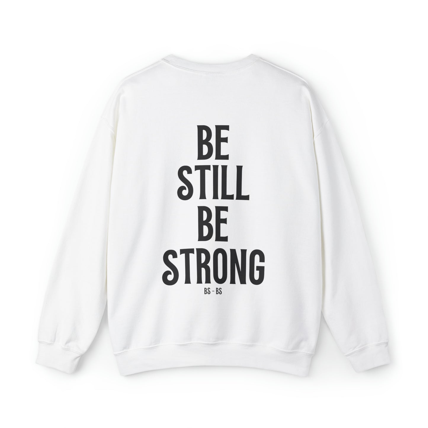 VM "BE STILL BE STRONG" - Unisex Crewneck Sweatshirt