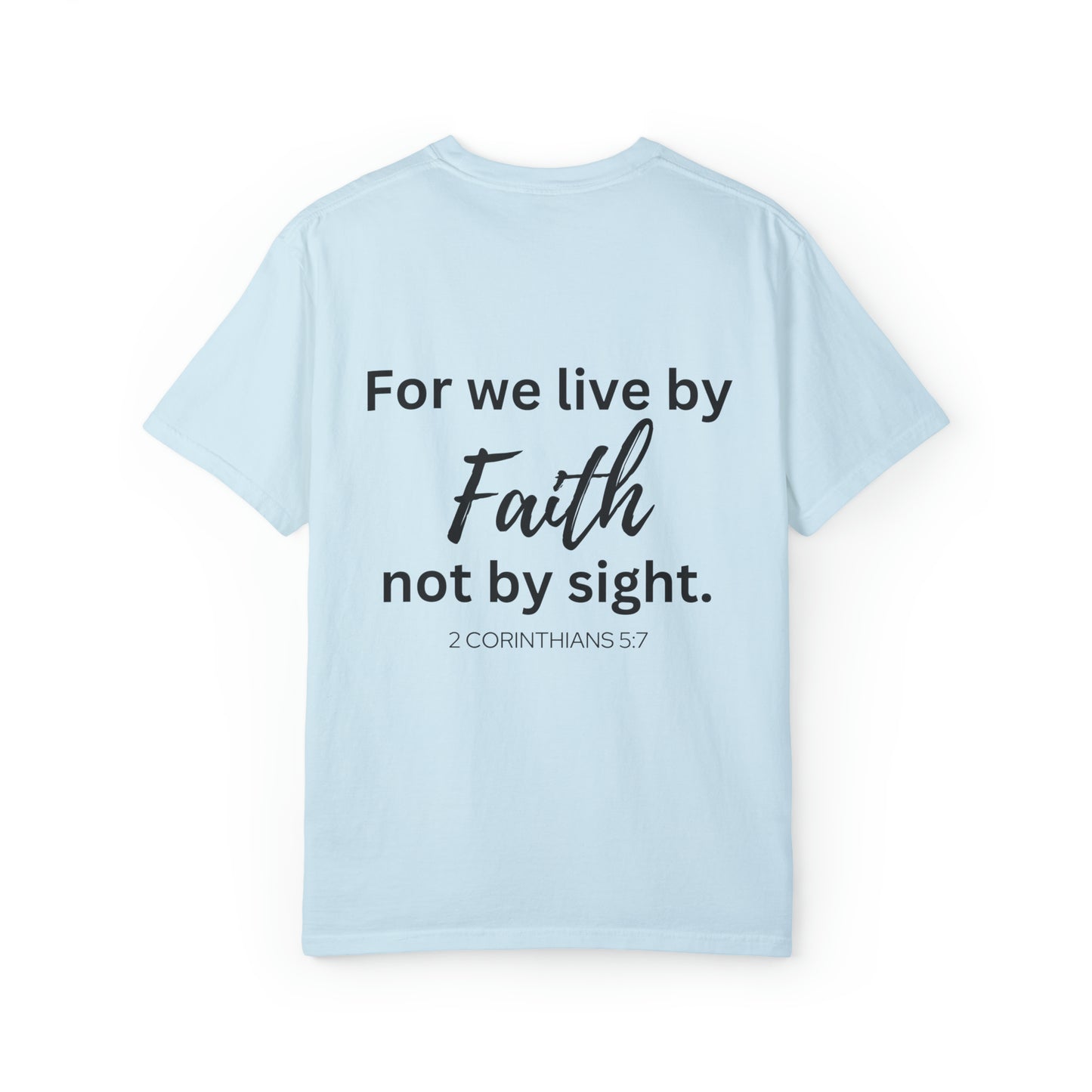 VM "For we live by faith, not by sight." - Unisex Comfort Colors T-shirt