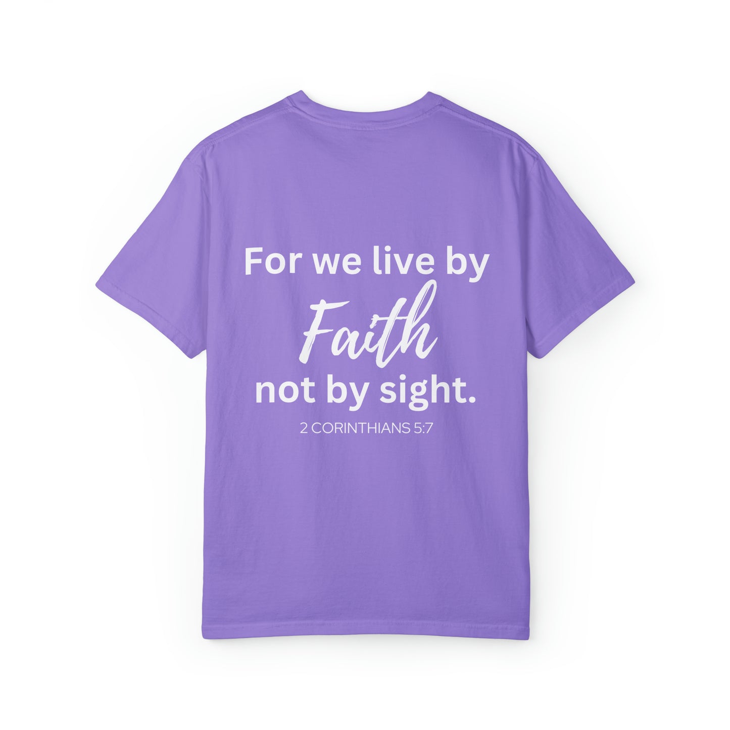 VM "For we live by faith, not by sight." - Unisex Comfort Colors T-shirt