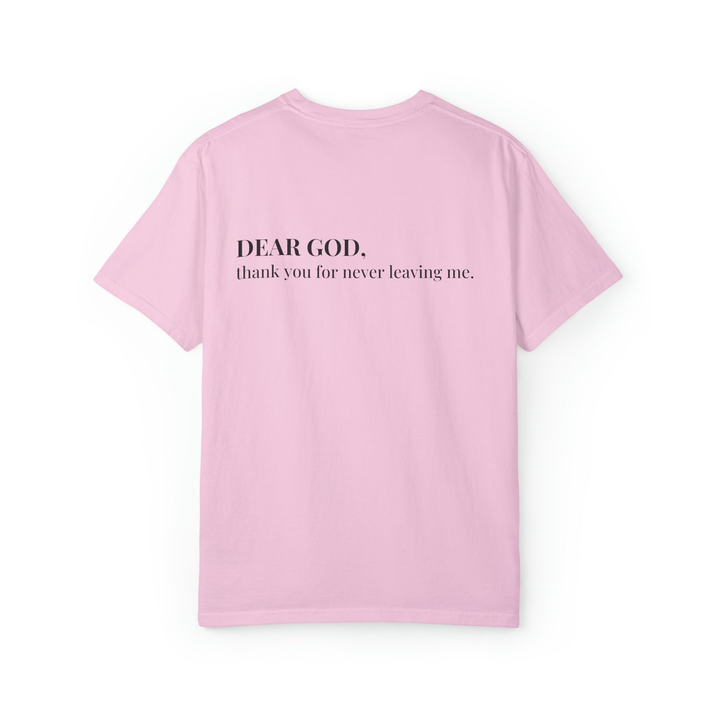 VM "DEAR GOD, thank you for never leaving me." - Unisex Comfort Colors T-shirt