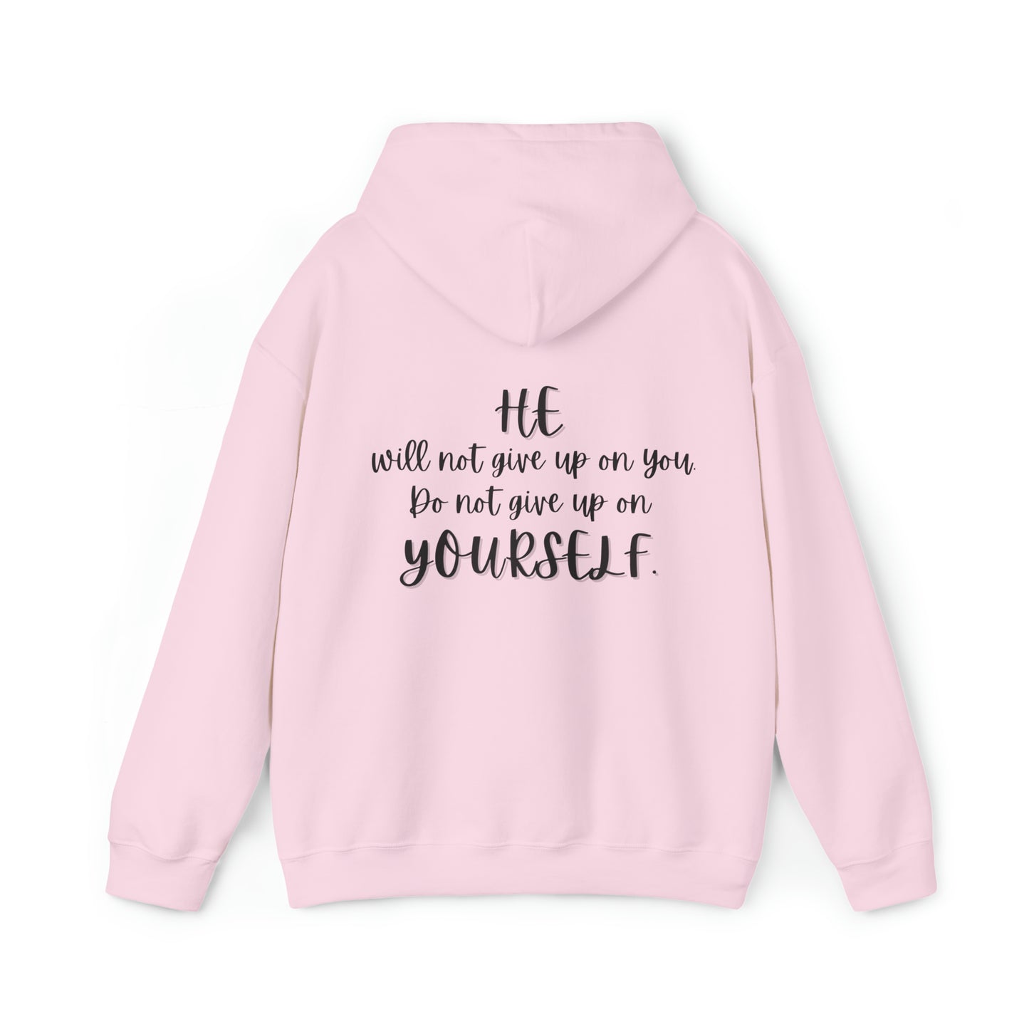 VM "HE will not give up on you. Do not give up on yourself." - Unisex Hooded Sweatshirt