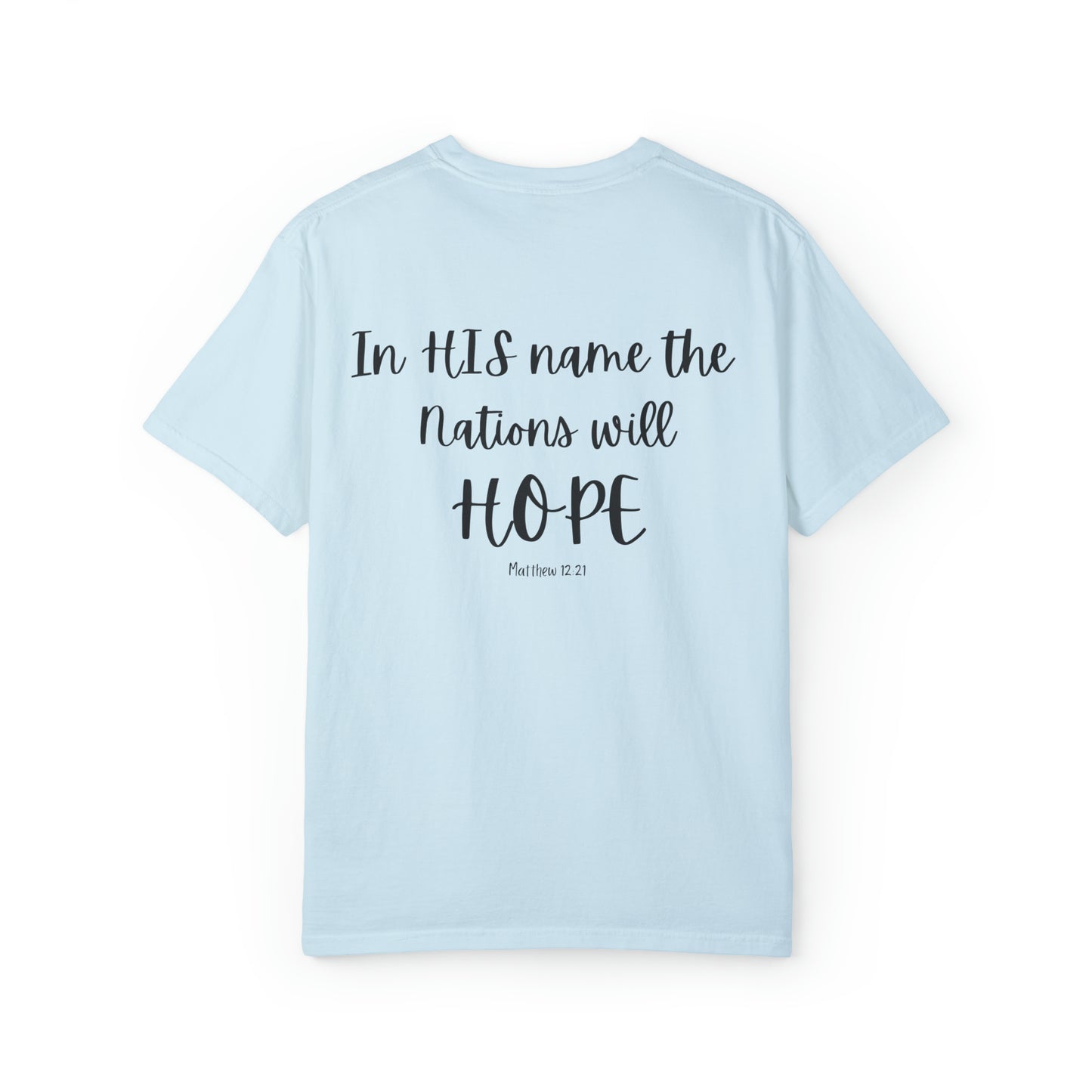 VM "In HIS name the Nations will HOPE." - Unisex Comfort Colors T-shirt