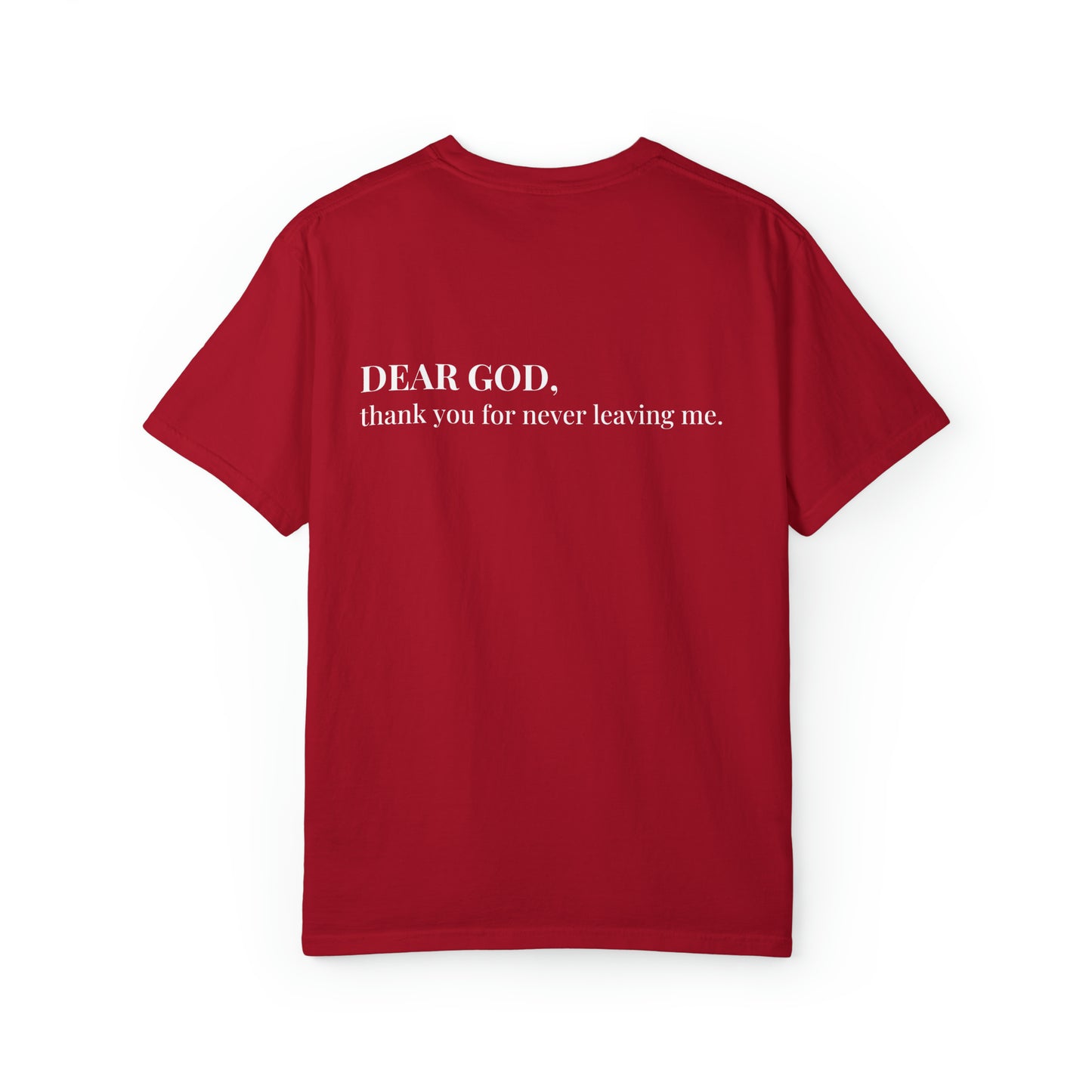 VM "DEAR GOD, thank you for never leaving me." - Unisex Comfort Colors T-shirt