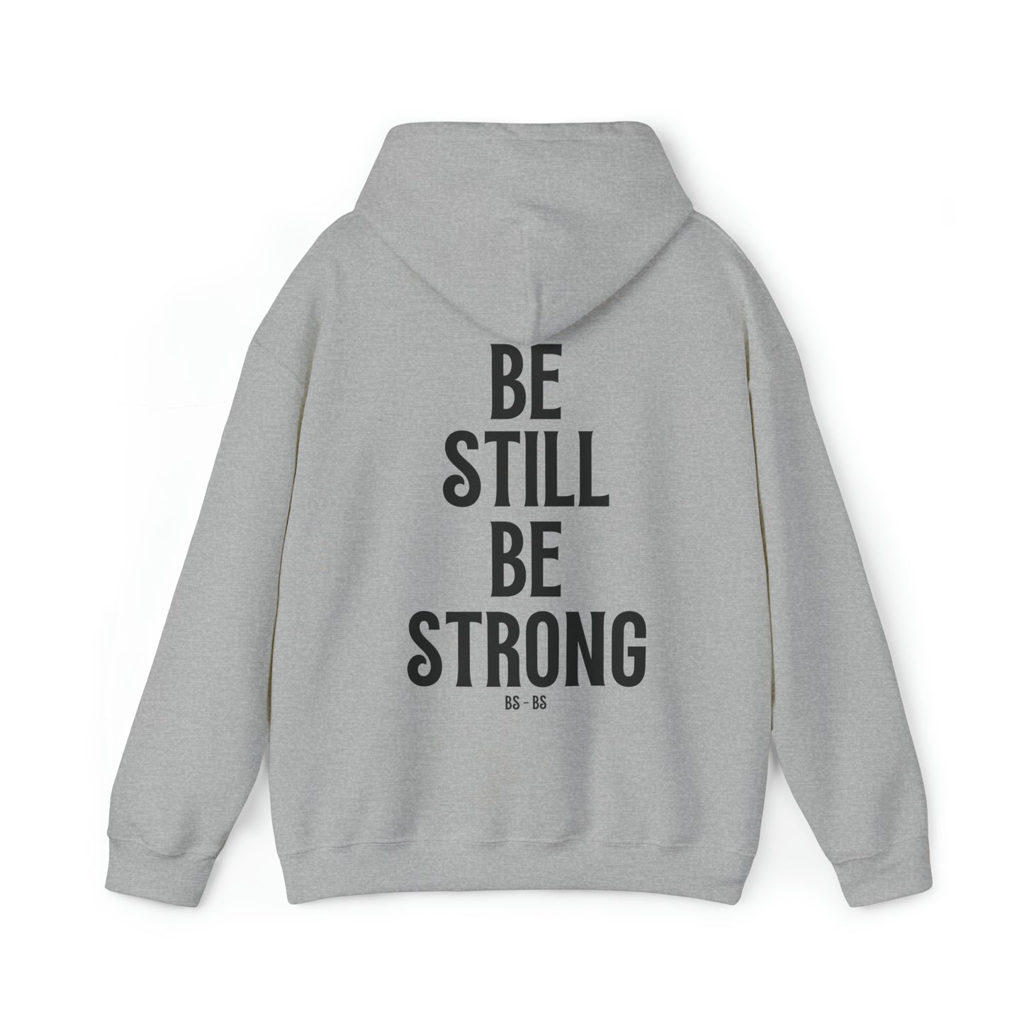 VM "BE STILL BE STRONG" - Unisex Hooded Sweatshirt