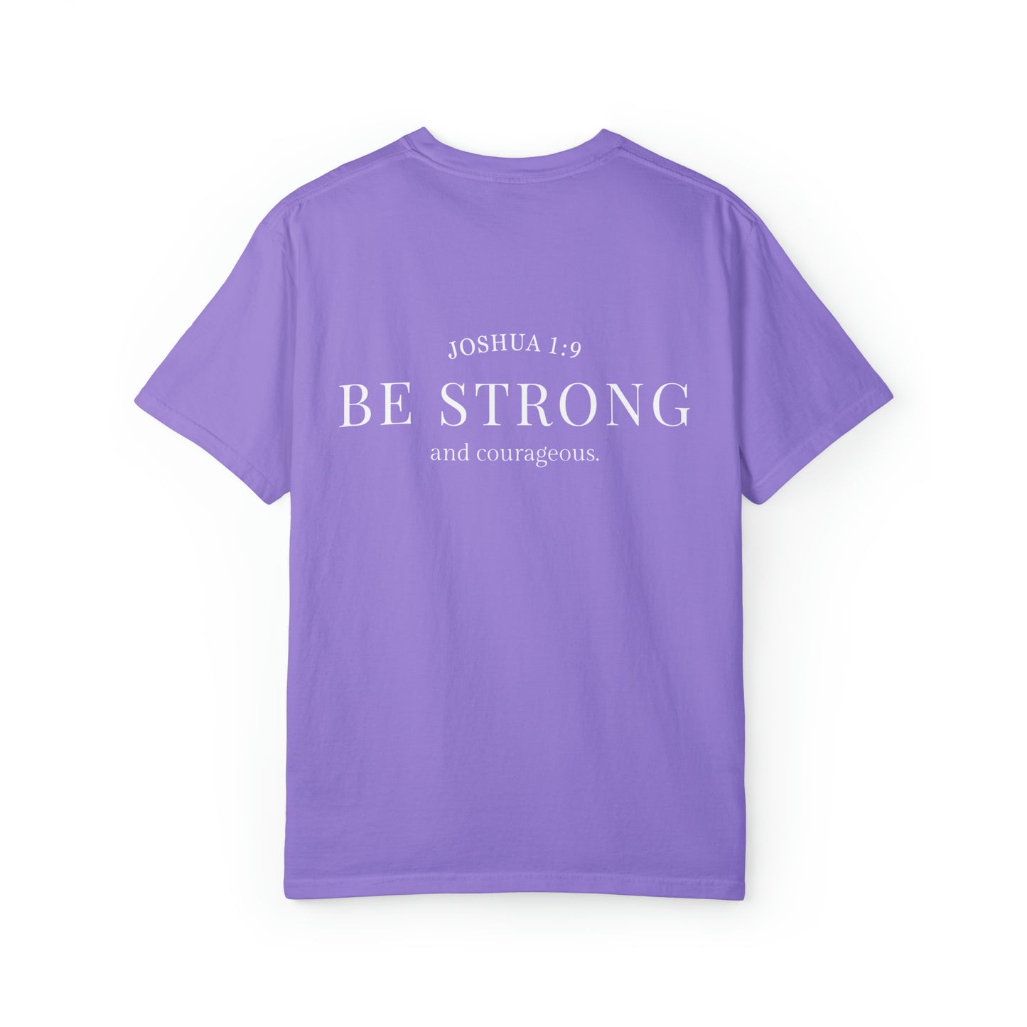 VM "Be STRONG and courageous." - Unisex Comfort Colors T-shirt