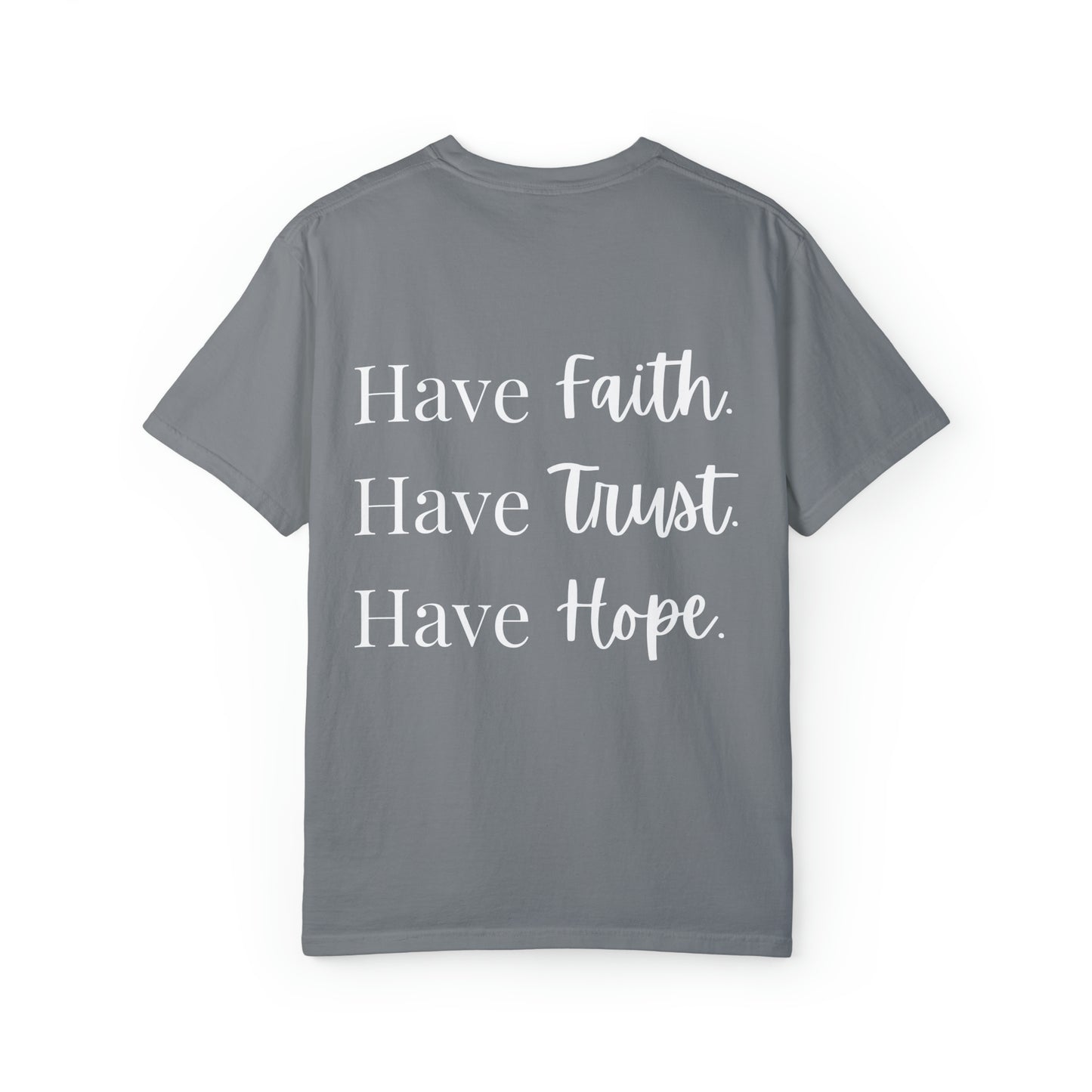 VM "Have Faith. Have Trust. Have Hope." - Unisex Comfort Colors T-shirt