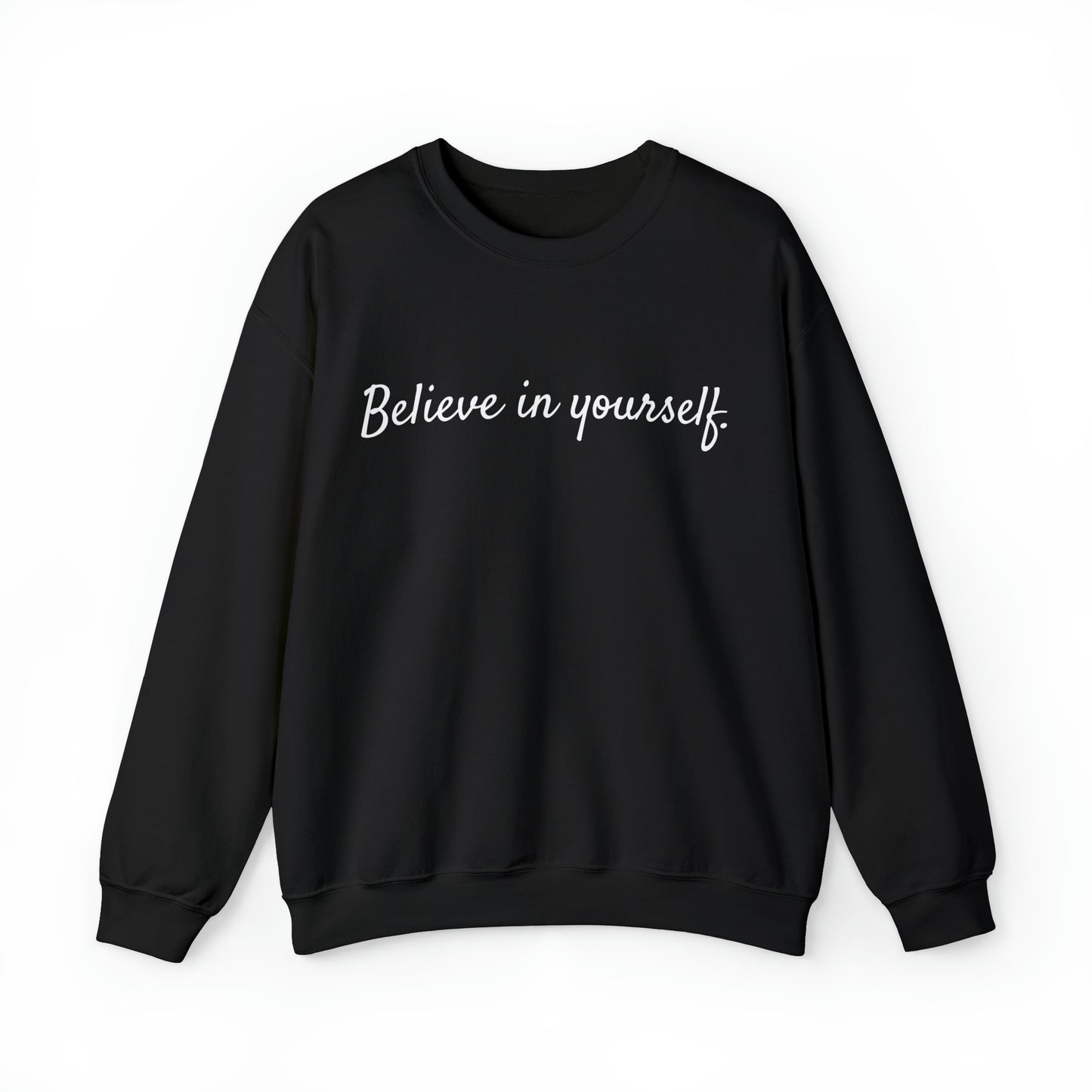 VM "Believe in yourself." - Unisex Crewneck Sweatshirt