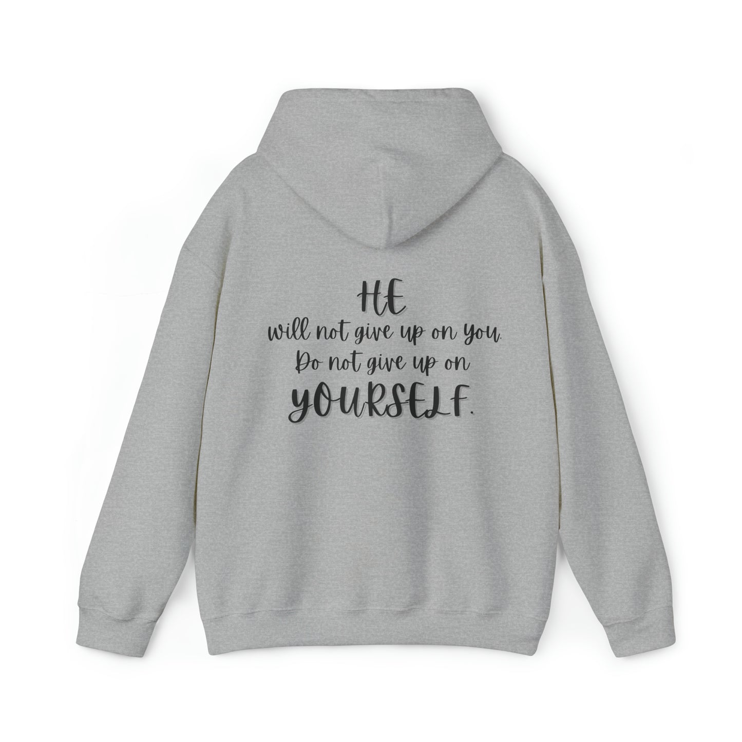 VM "HE will not give up on you. Do not give up on yourself." - Unisex Hooded Sweatshirt