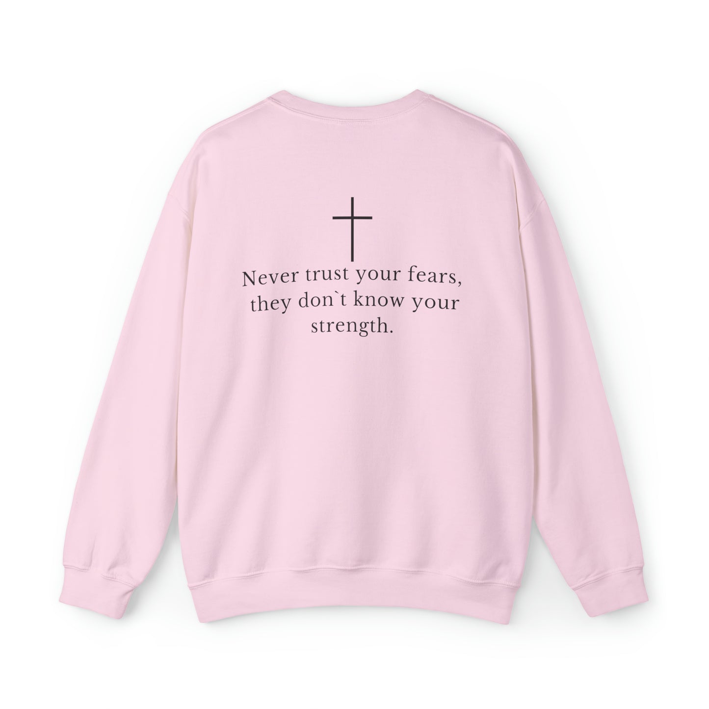 VM "Never trust your fears, they don`t know your strength. - Unisex Crewneck Sweatshirt
