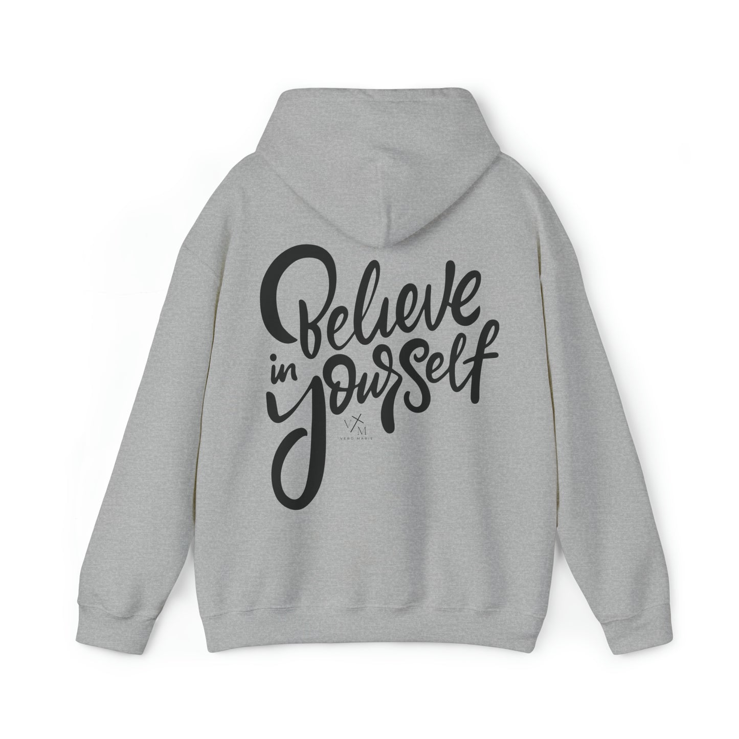 VM "Believe in yourself." - Unisex Hooded Sweatshirt