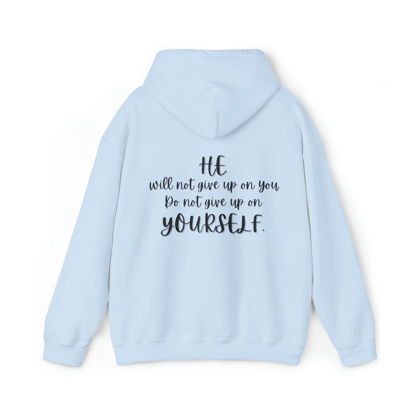 VM "HE will not give up on you. Do not give up on yourself." - Unisex Hooded Sweatshirt