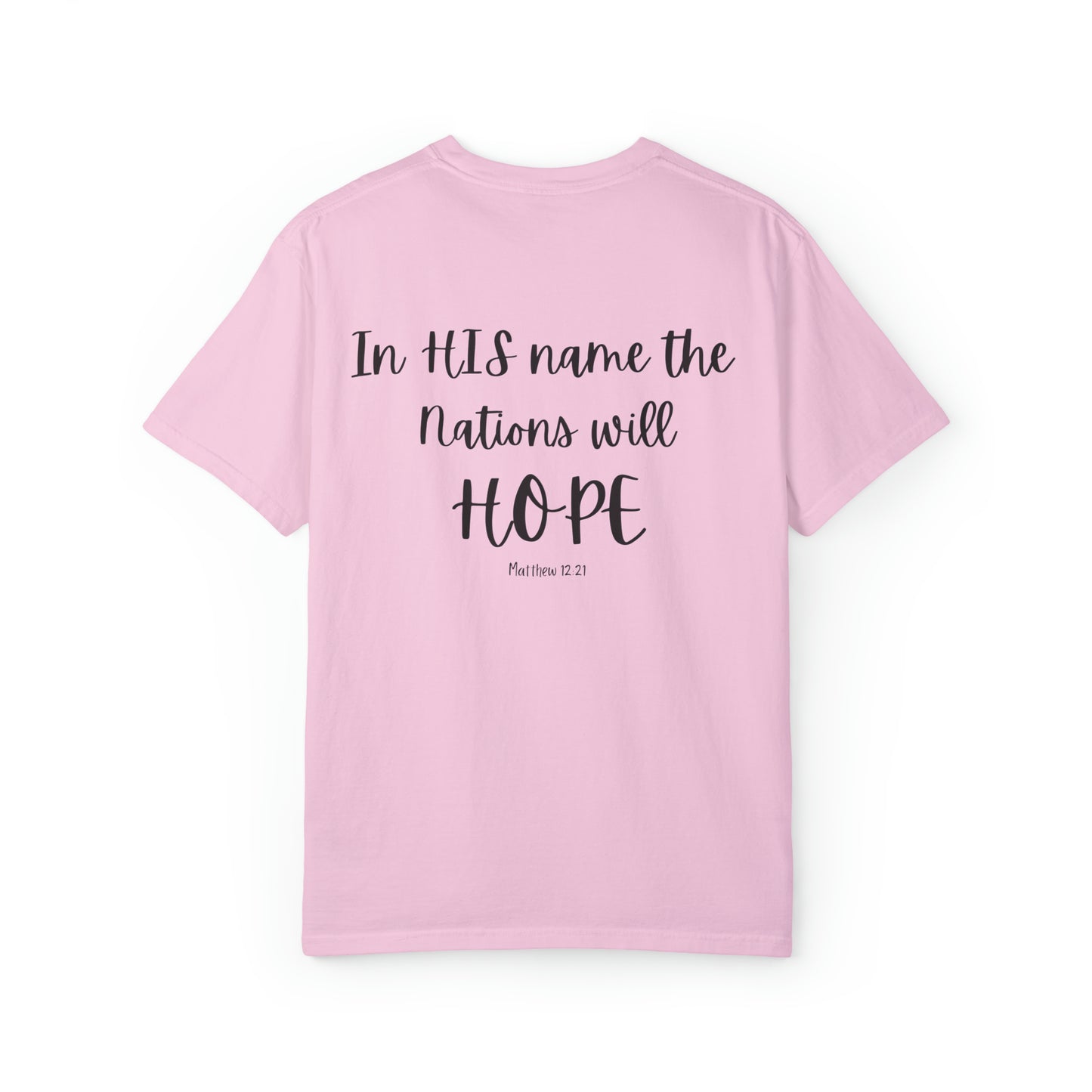 VM "In HIS name the Nations will HOPE." - Unisex Comfort Colors T-shirt