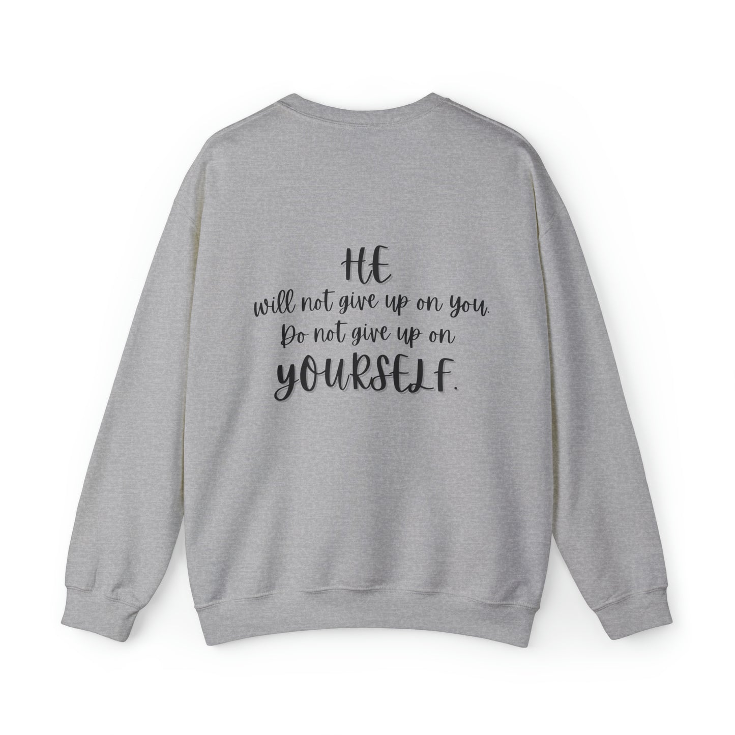 VM "HE will not give up on you. Do not give up on yourself." - Unisex Crewneck Sweatshirt
