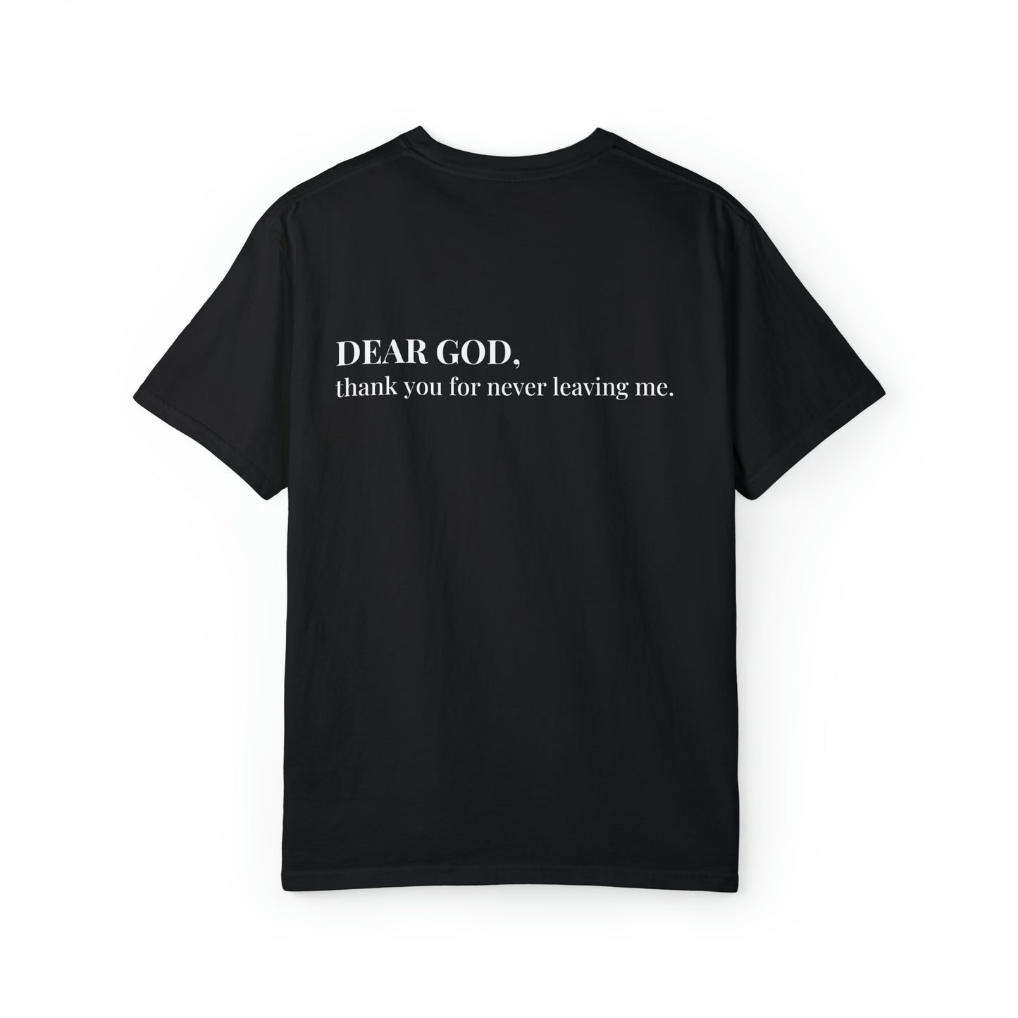 VM "DEAR GOD, thank you for never leaving me." - Unisex Comfort Colors T-shirt