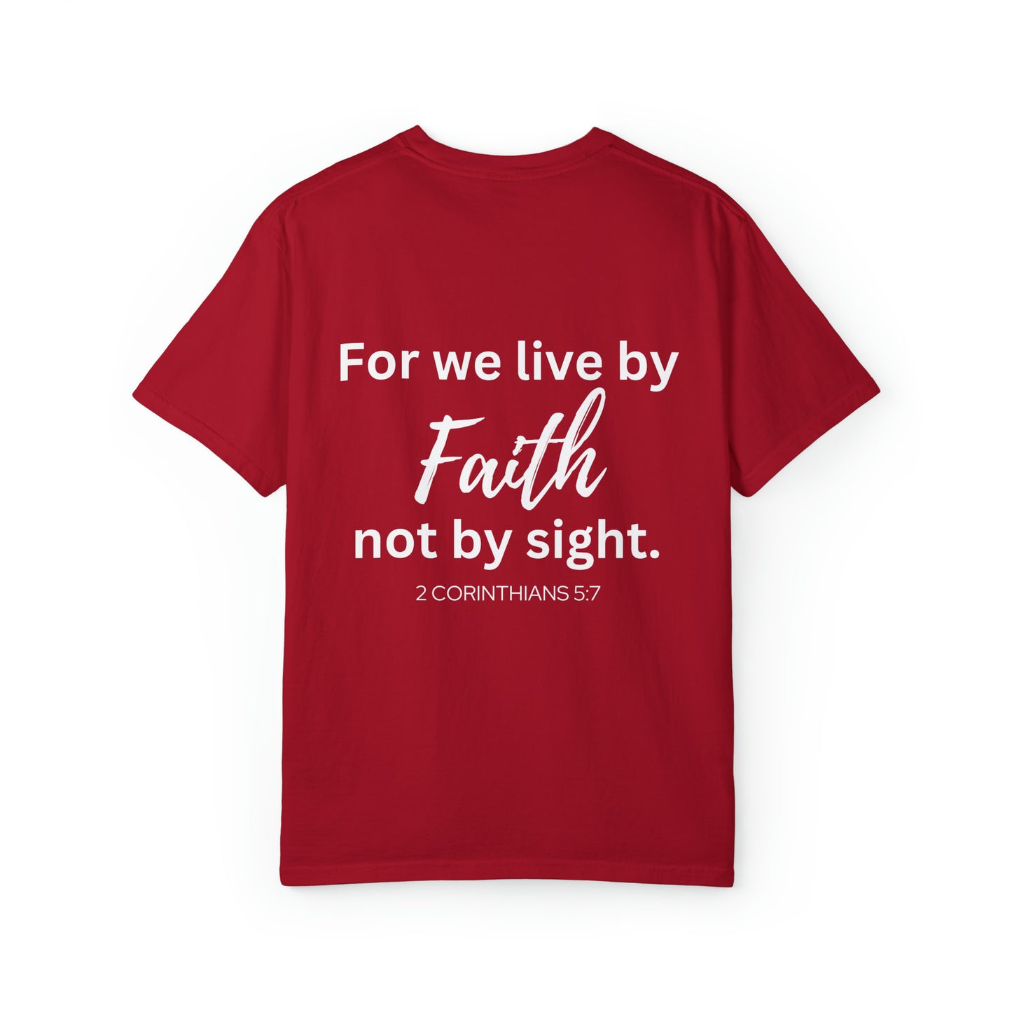 VM "For we live by faith, not by sight." - Unisex Comfort Colors T-shirt
