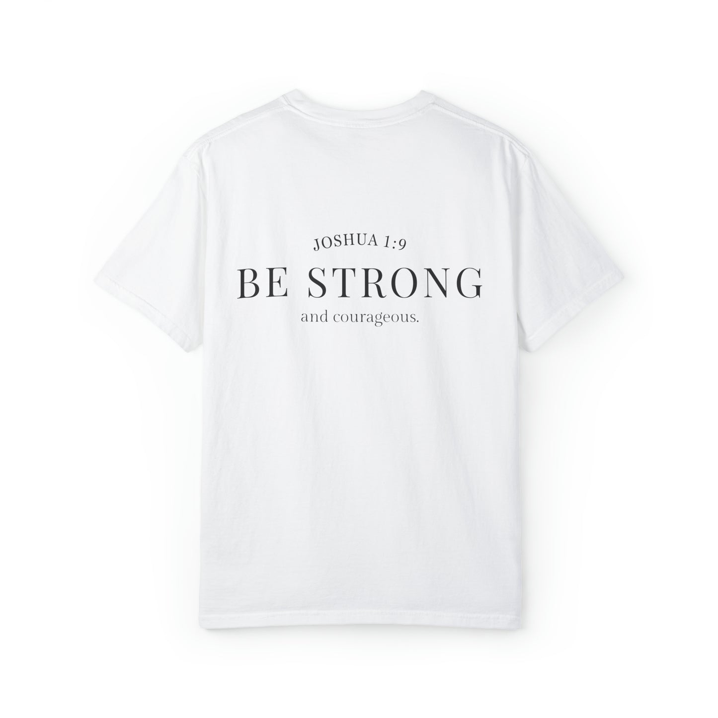 VM "Be STRONG and courageous." - Unisex Comfort Colors T-shirt