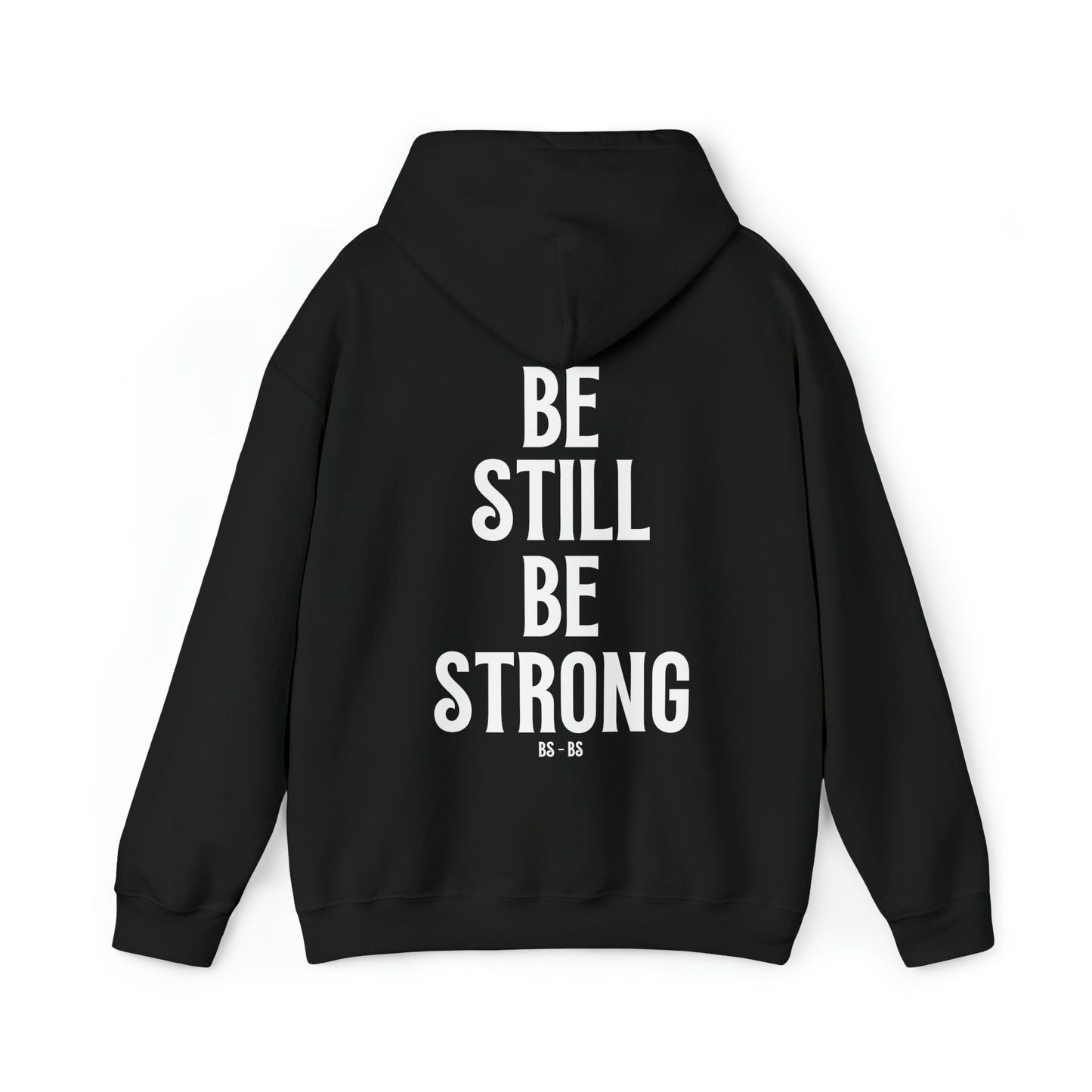 VM "BE STILL BE STRONG" - Unisex Hooded Sweatshirt