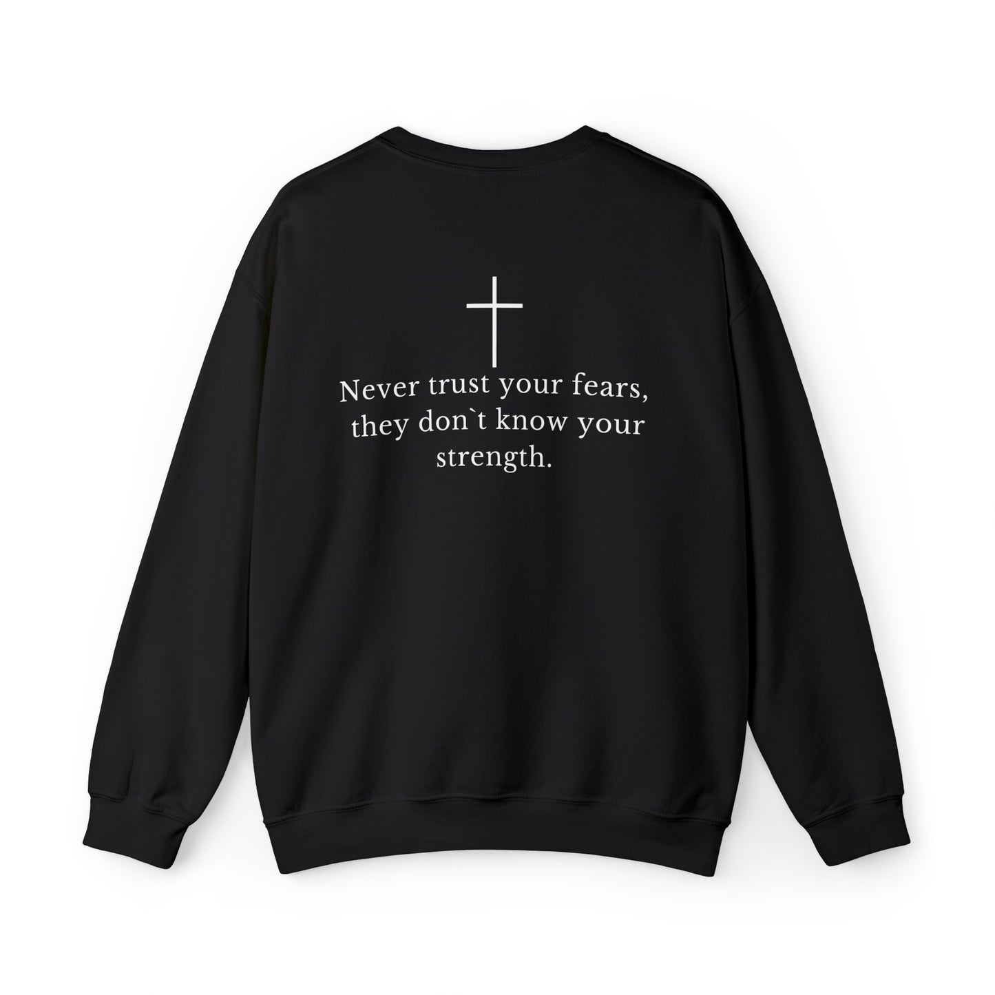 VM "Never trust your fears, they don`t know your strength. - Unisex Crewneck Sweatshirt