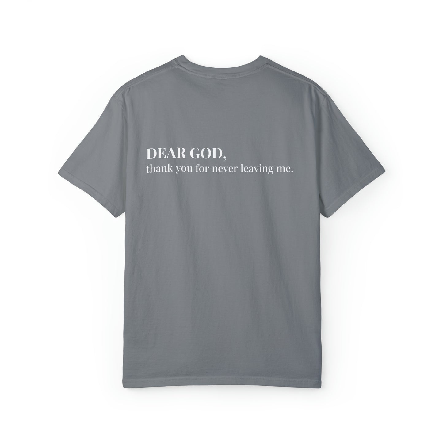 VM "DEAR GOD, thank you for never leaving me." - Unisex Comfort Colors T-shirt