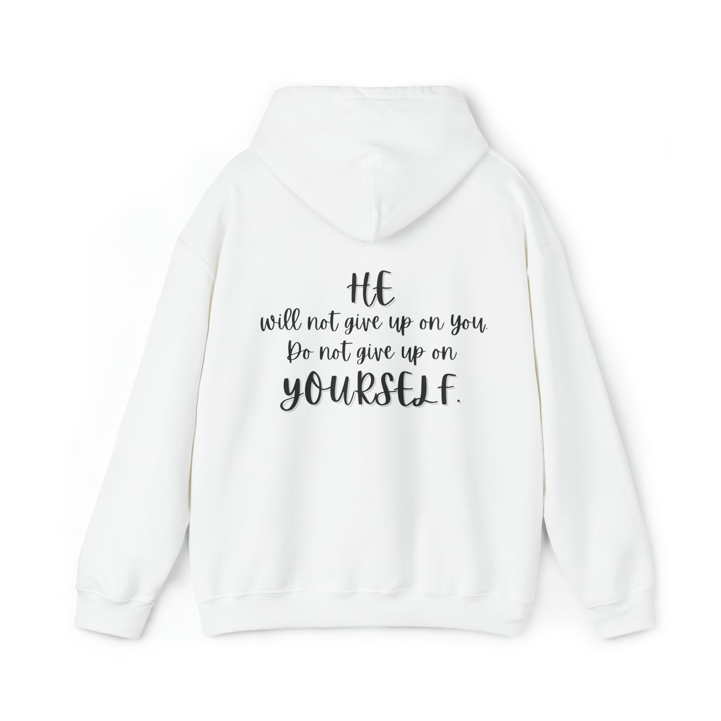 VM "HE will not give up on you. Do not give up on yourself." - Unisex Hooded Sweatshirt