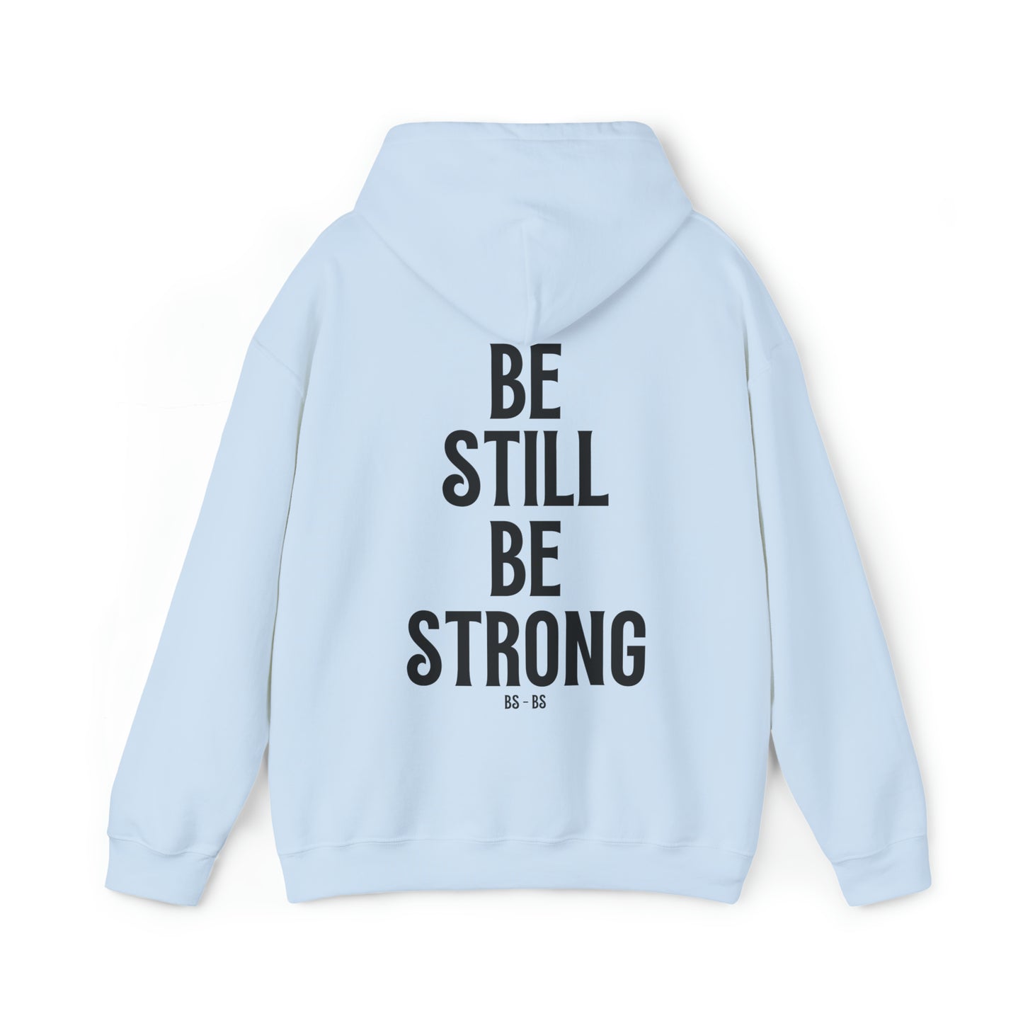 VM "BE STILL BE STRONG" - Unisex Hooded Sweatshirt