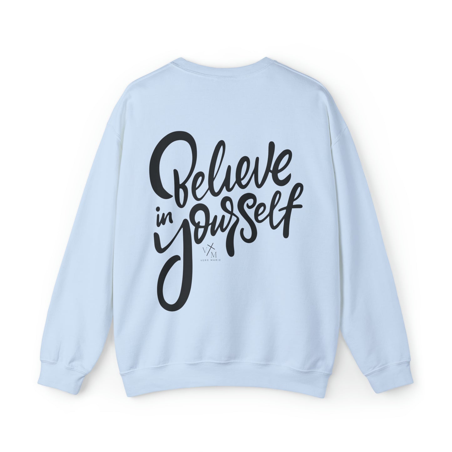 VM "Believe in yourself." - Unisex Crewneck Sweatshirt