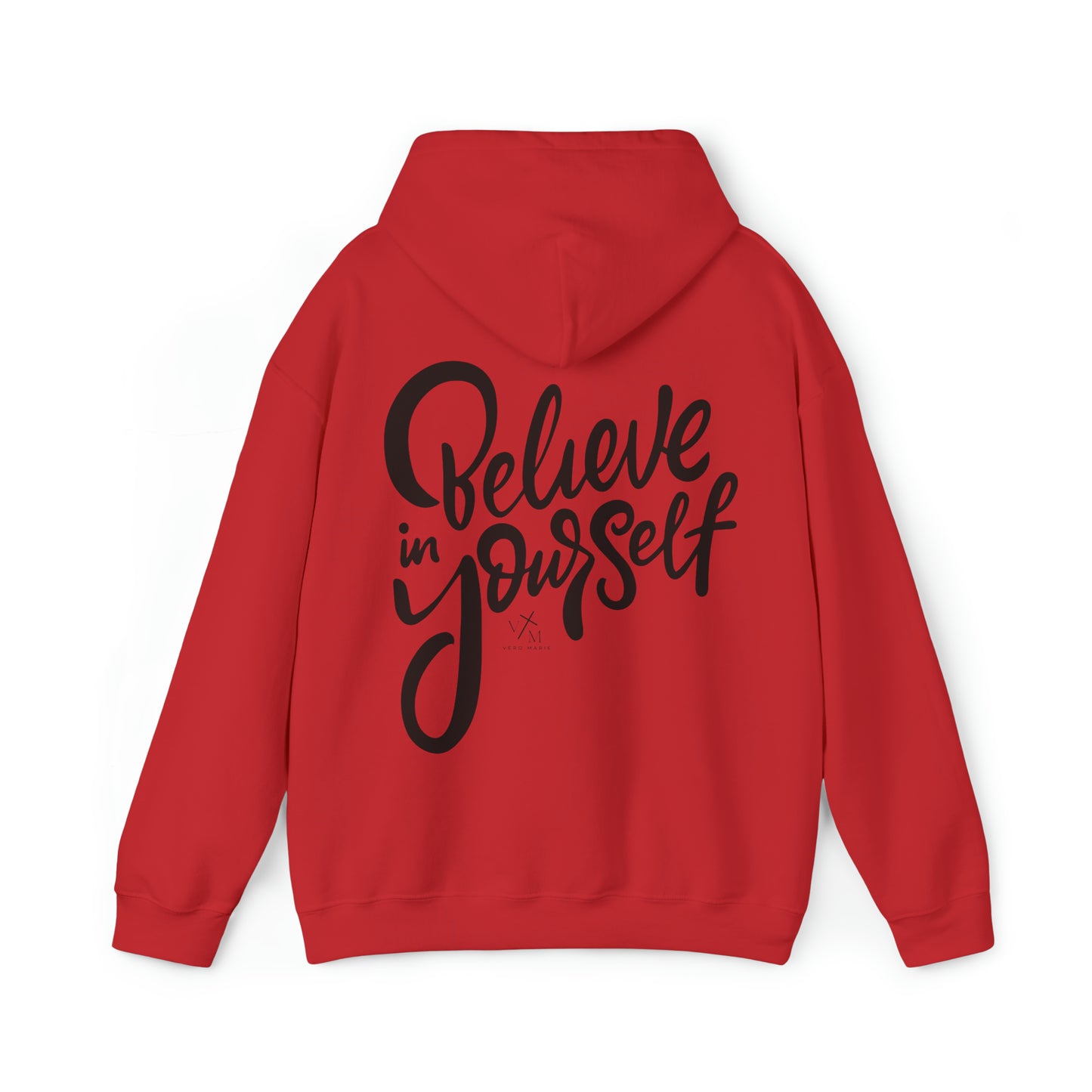 VM "Believe in yourself." - Unisex Hooded Sweatshirt