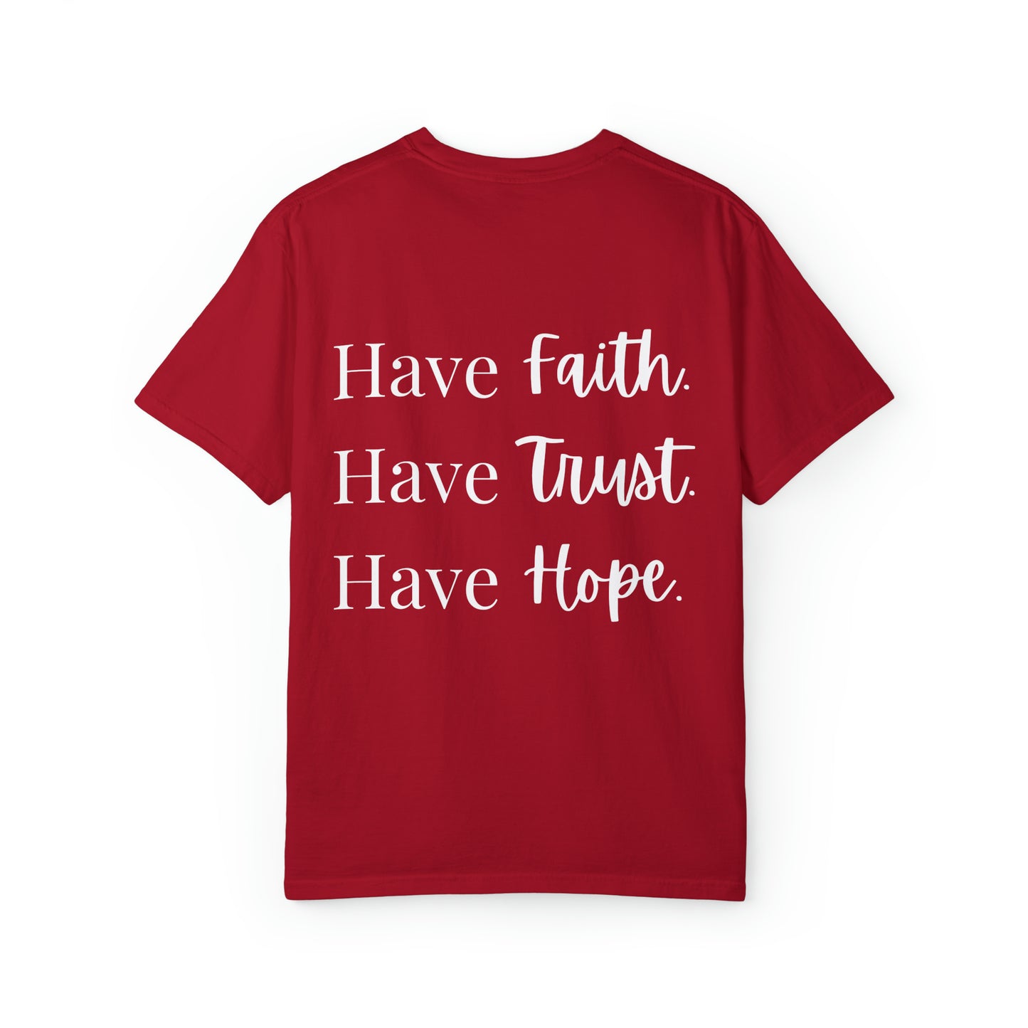 VM "Have Faith. Have Trust. Have Hope." - Unisex Comfort Colors T-shirt